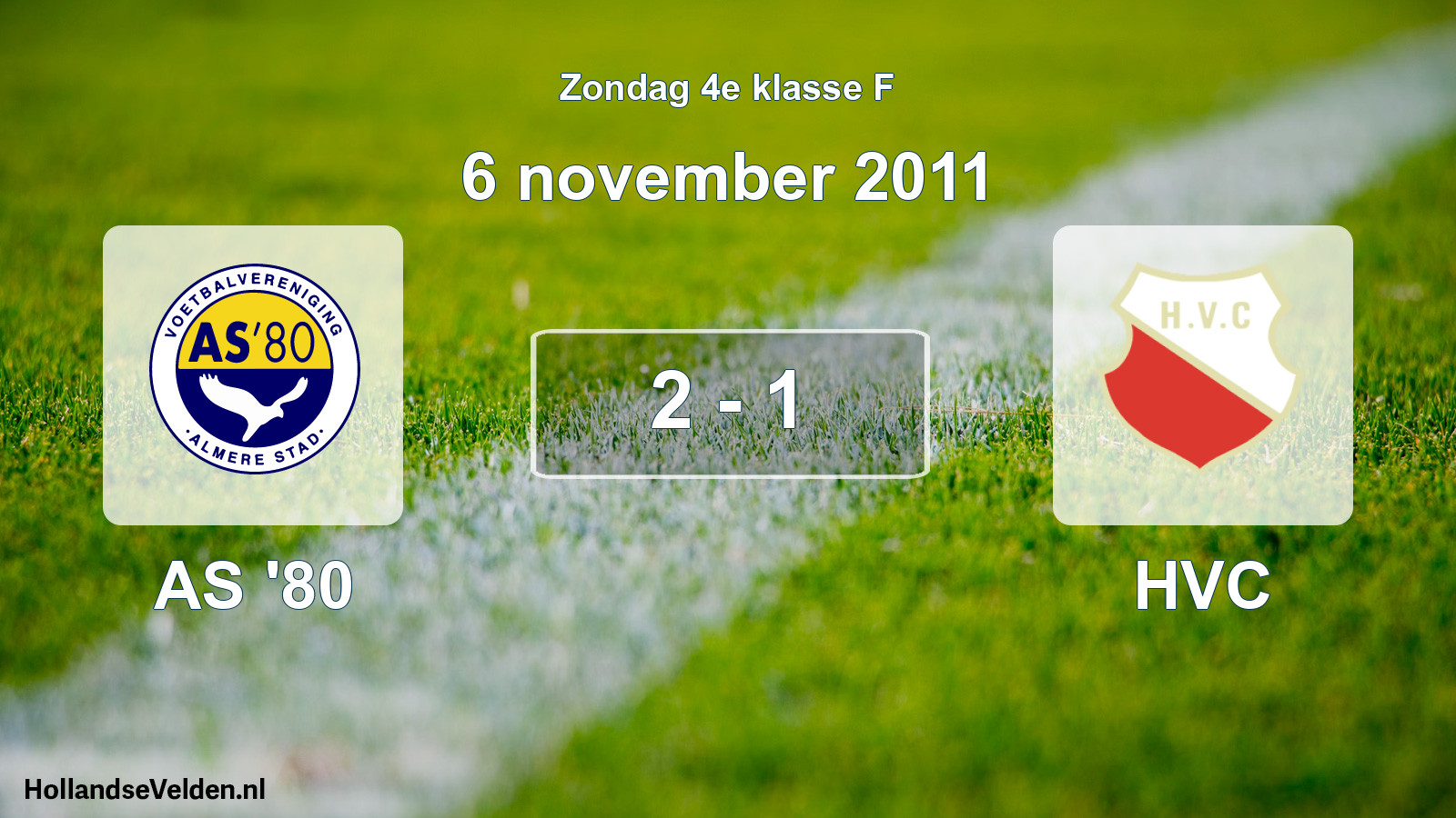 Total number of matches played: AS '80 - HVC 2 - 1 (6 November 2011)