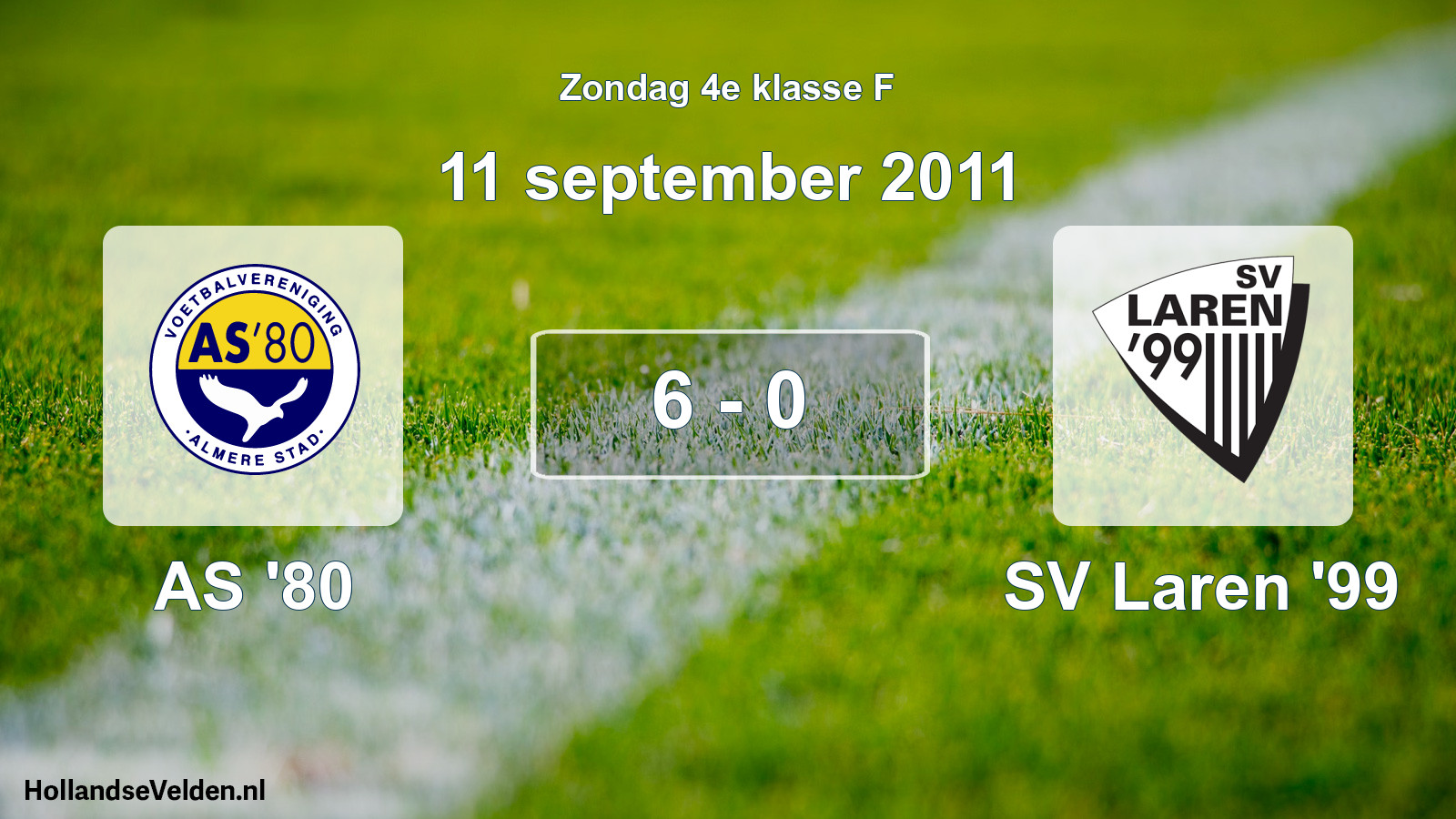 Total number of matches played: AS '80 - SV Laren '99 6 - 0 (11 September 2011)