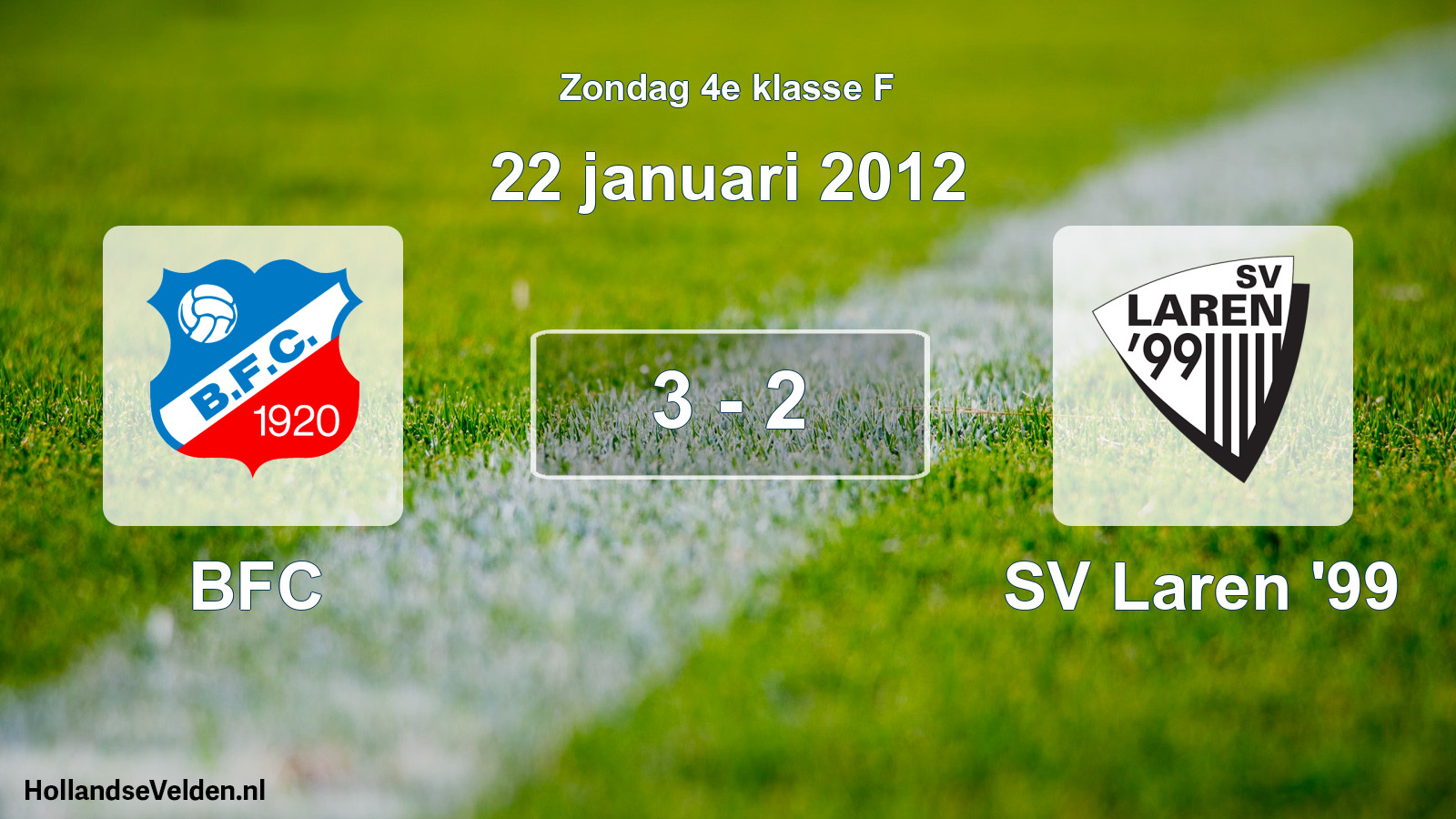 Total number of matches played: BFC - SV Laren '99 3 - 2 (22 January 2012)