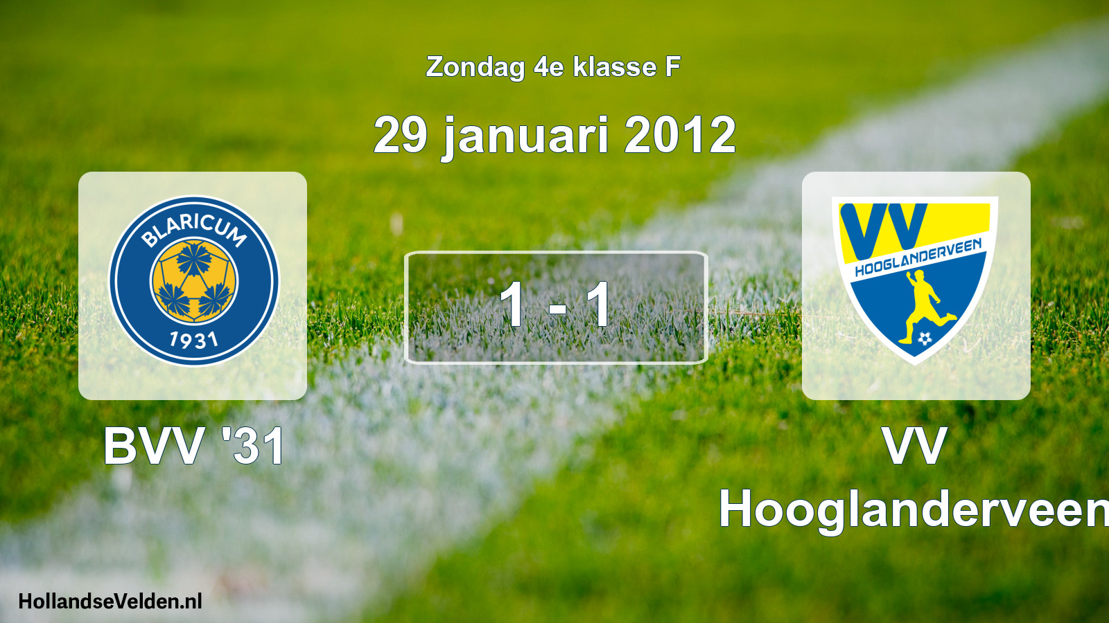 Total number of matches played: BVV '31 - VV Hooglanderveen 1 - 1 (29 January 2012)