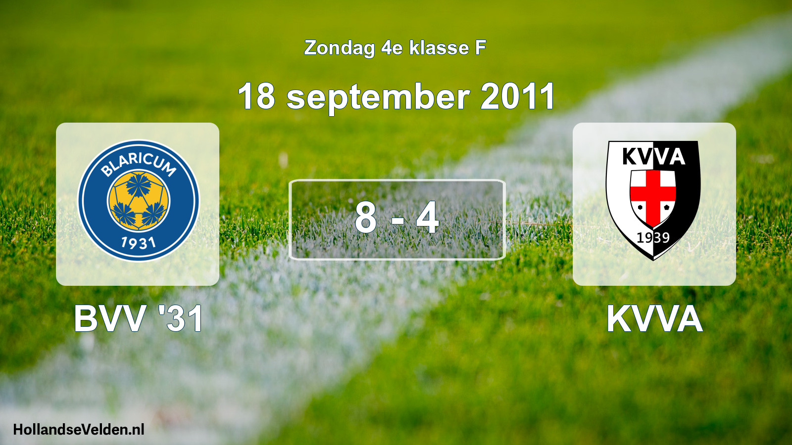 Total number of matches played: BVV '31 - KVVA 8 - 4 (18 September 2011)