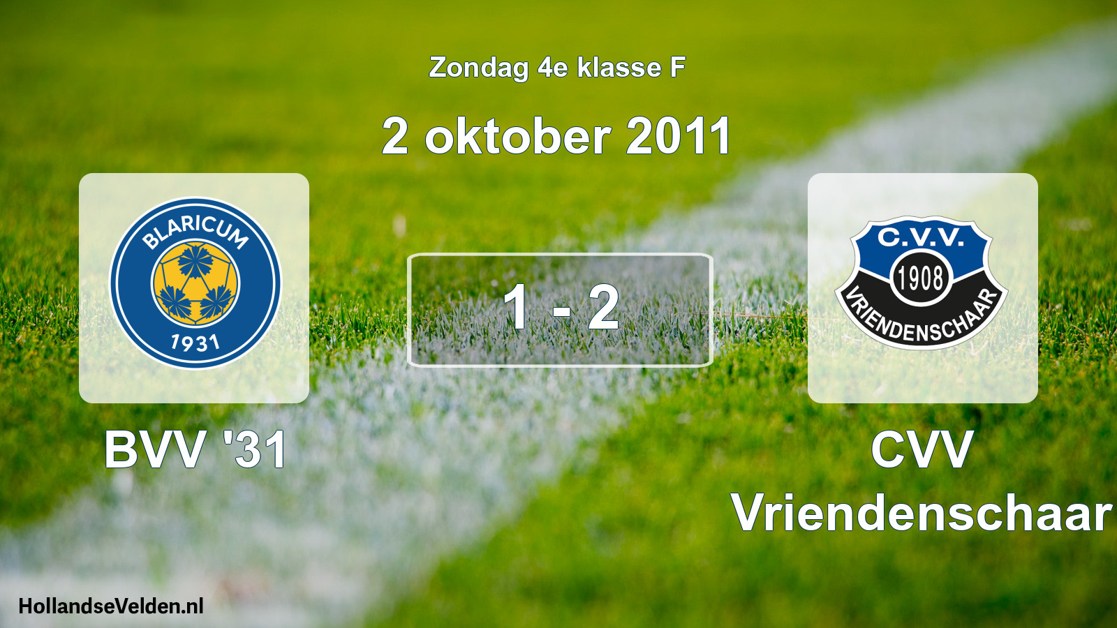Total number of matches played: BVV '31 - CVV Vriendenschaar 1 - 2 (2 October 2011)