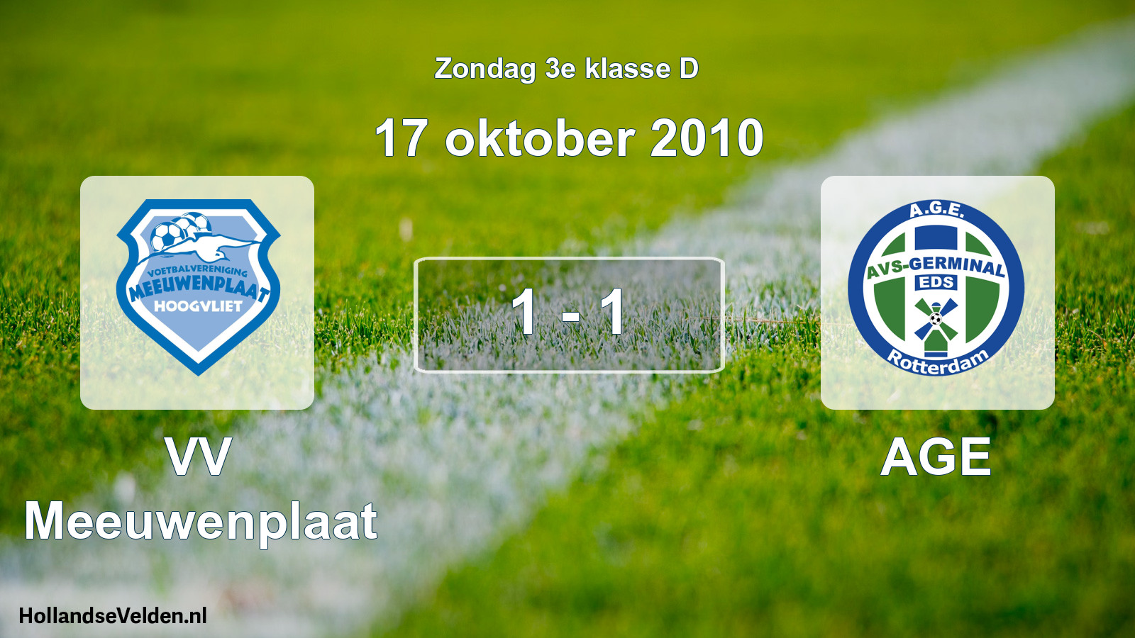 Total number of matches played: VV Meeuwenplaat - AGE 1 - 1 (17 October 2010)