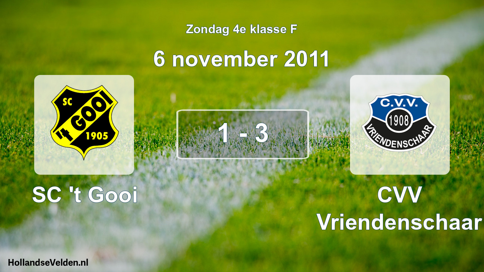 Total number of matches played: SC 't Gooi - CVV Vriendenschaar 1 - 3 (6 November 2011)