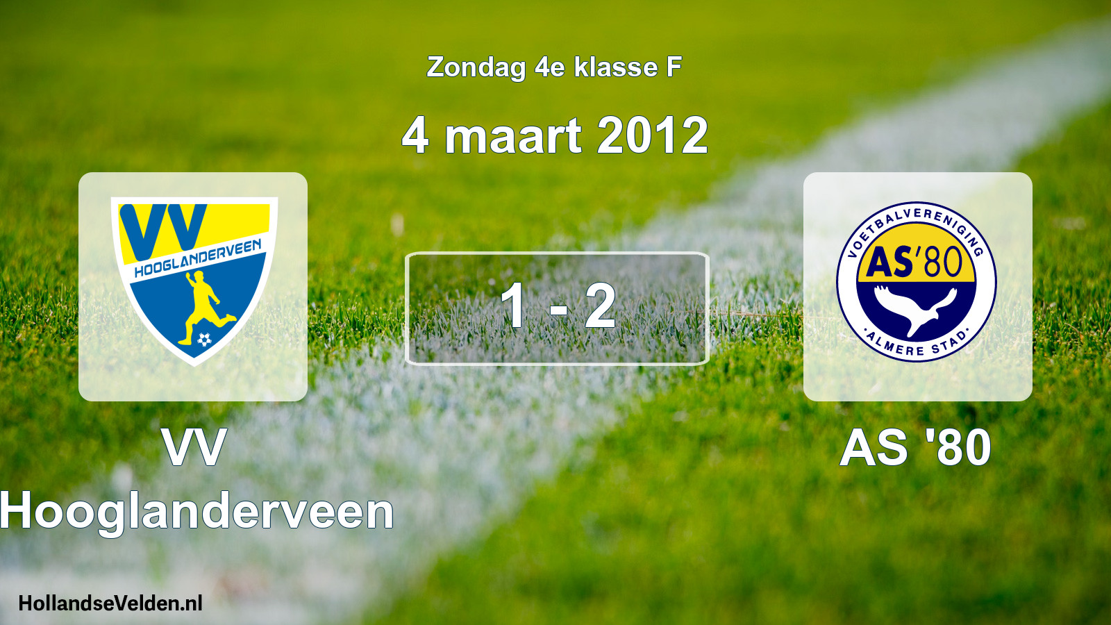 Total number of matches played: VV Hooglanderveen - AS '80 1 - 2 (4 March 2012)