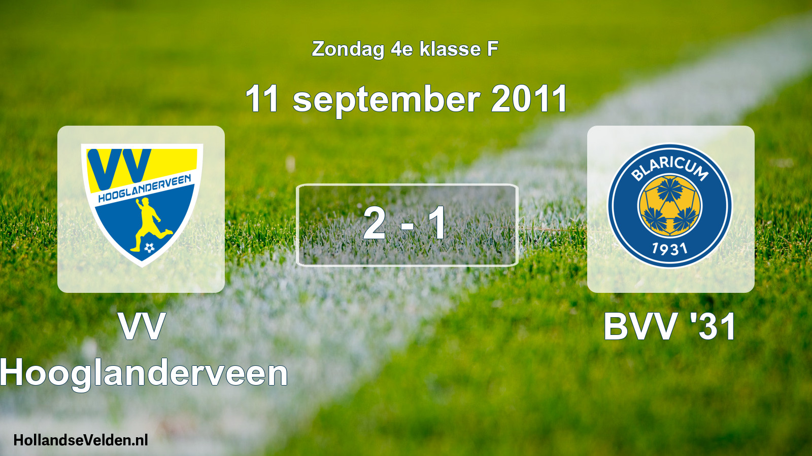 Total number of matches played: VV Hooglanderveen - BVV '31 2 - 1 (11 September 2011)