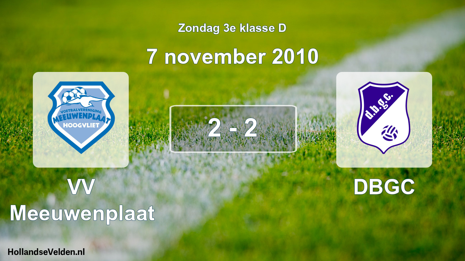 Total number of matches played: VV Meeuwenplaat - DBGC 2 - 2 (7 November 2010)