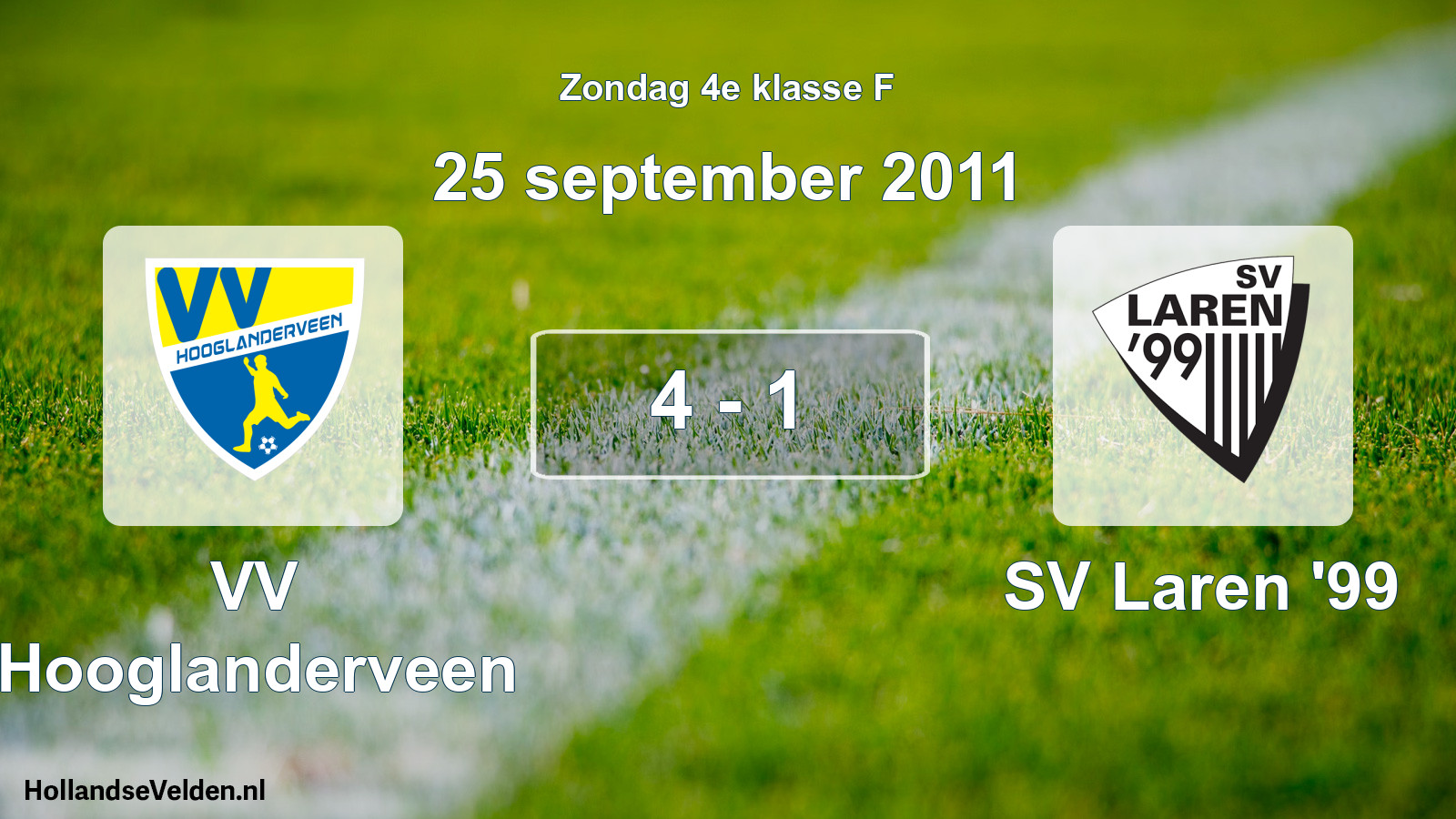 Total number of matches played: VV Hooglanderveen - SV Laren '99 4 - 1 (25 September 2011)
