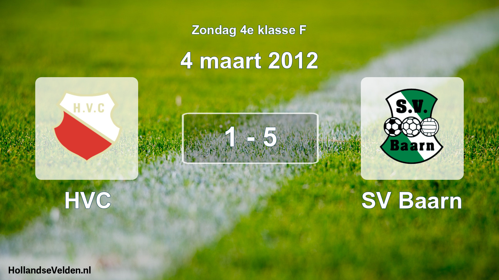 Total number of matches played: HVC - SV Baarn 1 - 5 (4 March 2012)