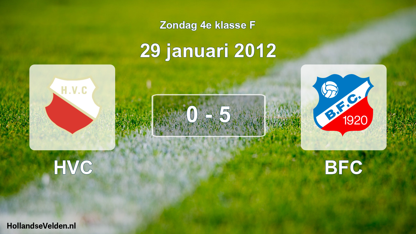 Total number of matches played: HVC - BFC 0 - 5 (29 January 2012)