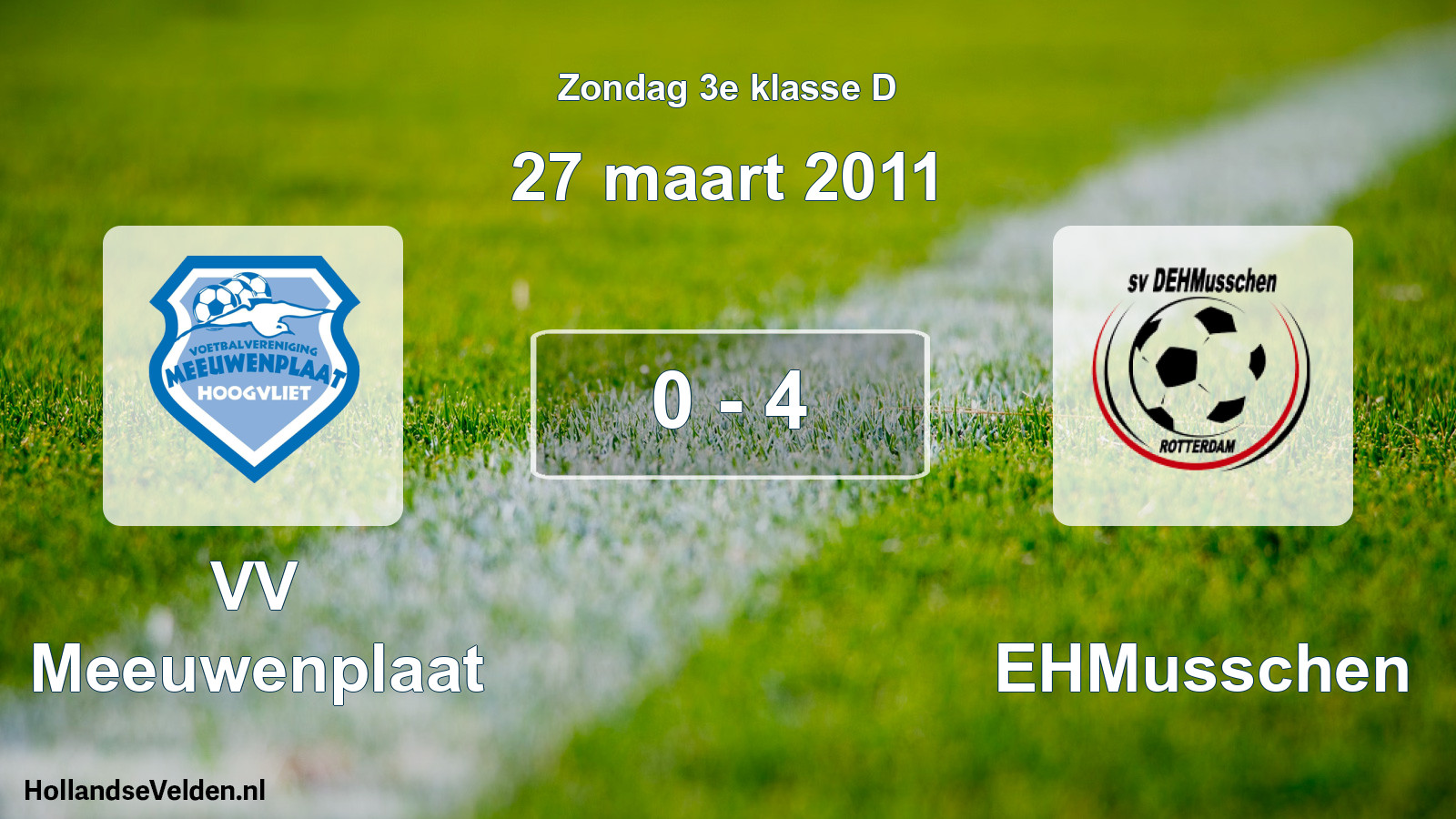 Total number of matches played: VV Meeuwenplaat - DEHMusschen 0 - 4 (27 March 2011)