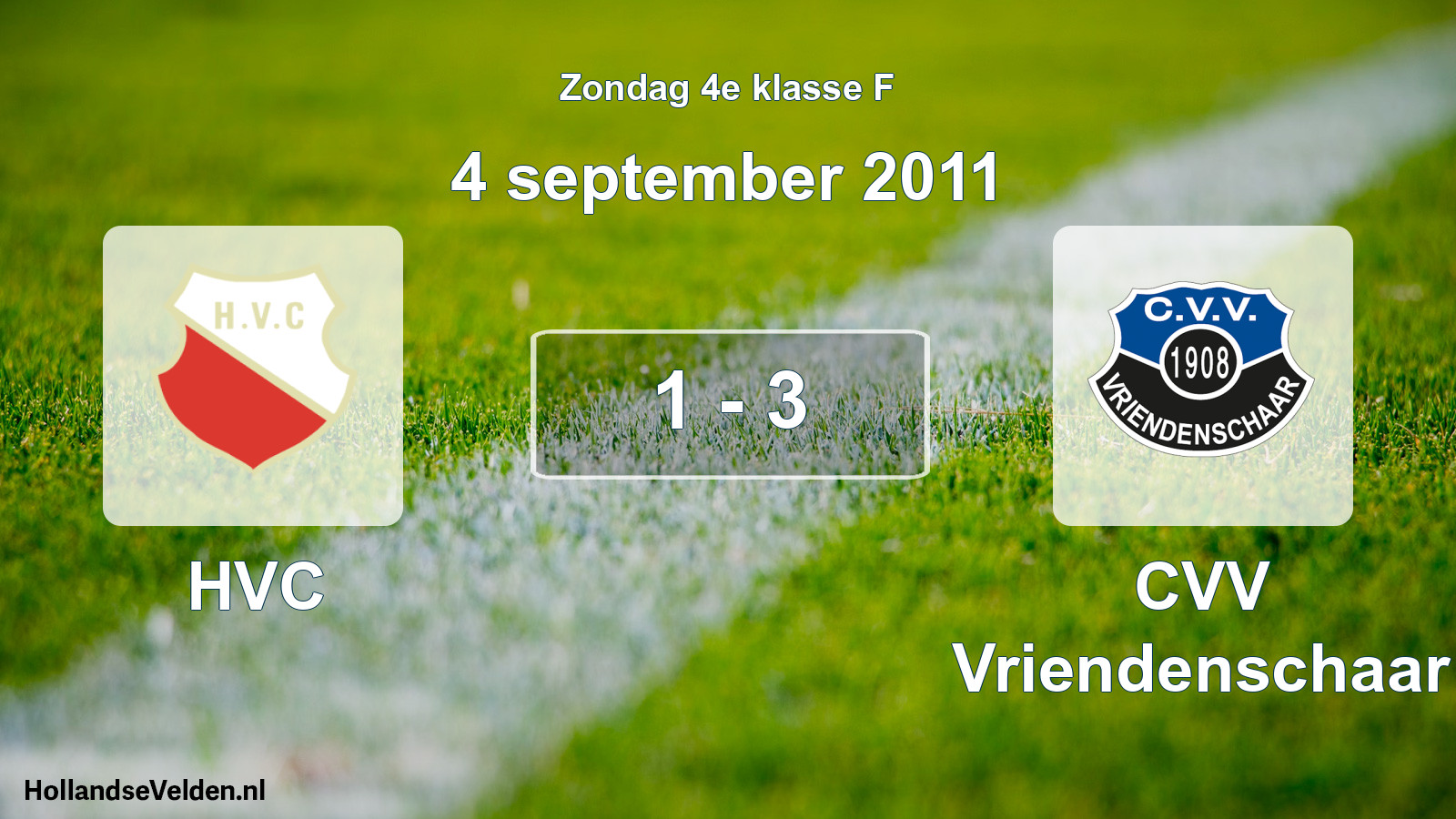 Total number of matches played: HVC - CVV Vriendenschaar 1 - 3 (4 September 2011)