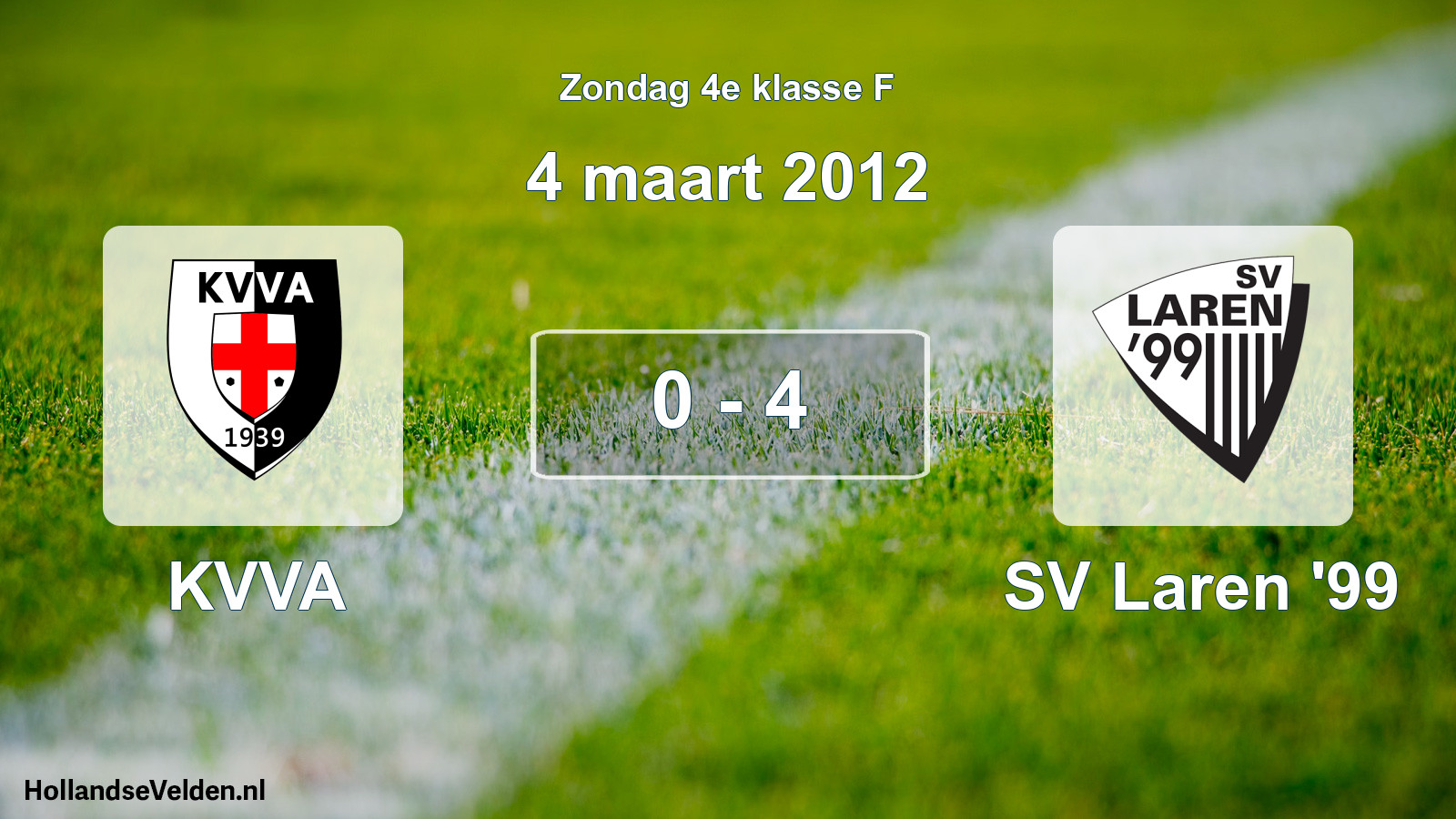 Total number of matches played: KVVA - SV Laren '99 0 - 4 (4 March 2012)
