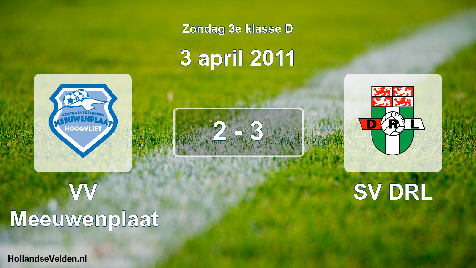 Total number of matches played: VV Meeuwenplaat - SV DRL 2 - 3 (3 April 2011)