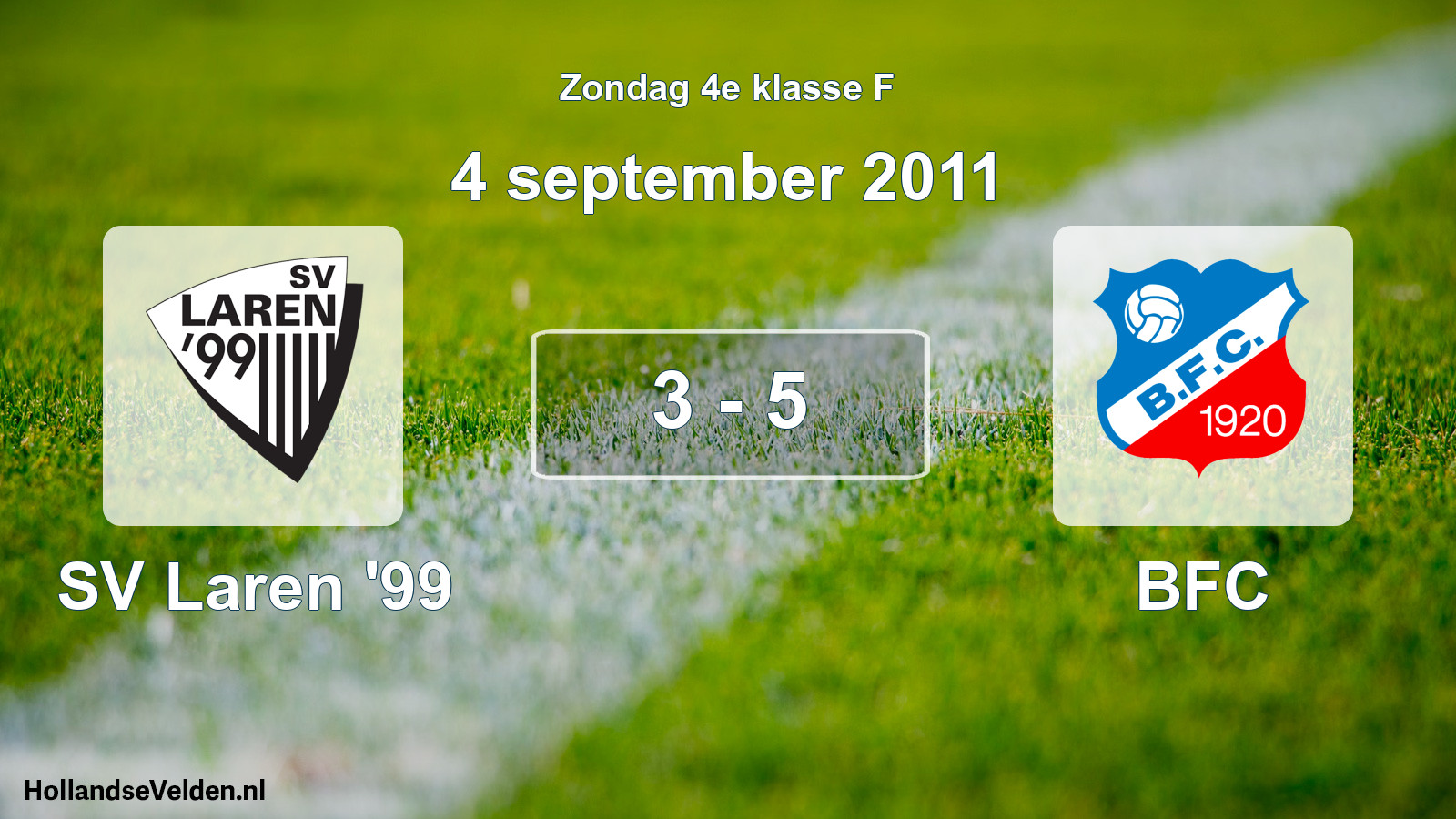 Total number of matches played: SV Laren '99 - BFC 3 - 5 (4 September 2011)