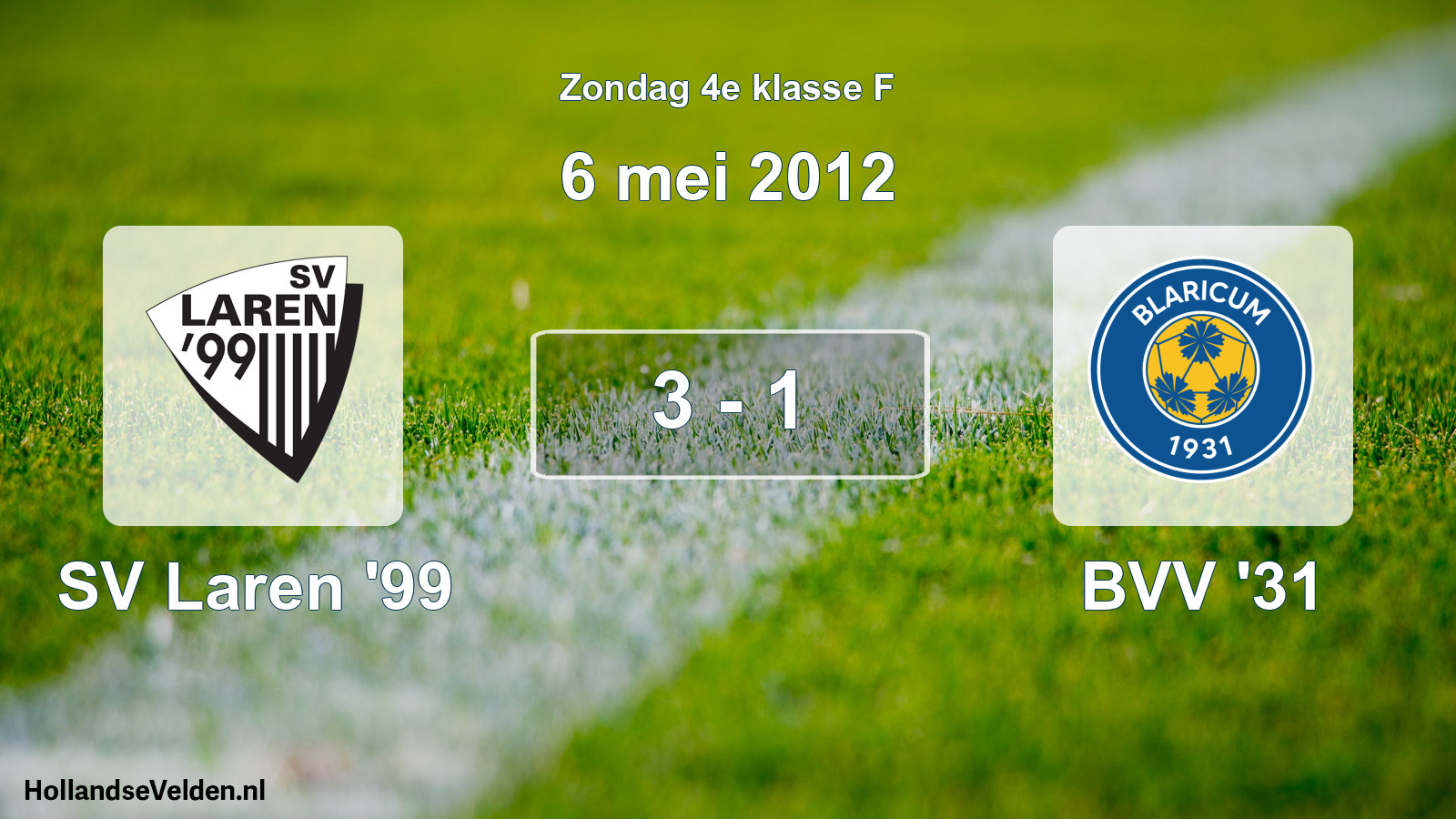 Total number of matches played: SV Laren '99 - BVV '31 3 - 1 (6 May 2012)