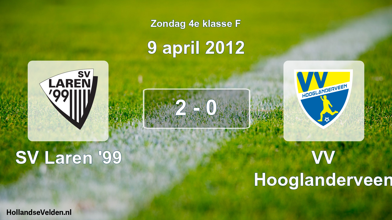 Total number of matches played: SV Laren '99 - VV Hooglanderveen 2 - 0 (9 April 2012)