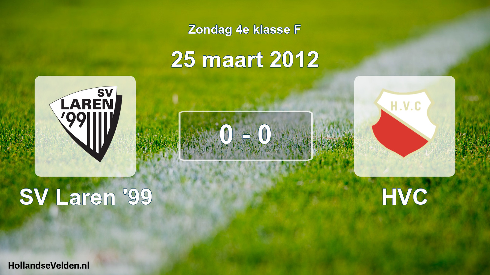 Total number of matches played: SV Laren '99 - HVC 0 - 0 (25 March 2012)