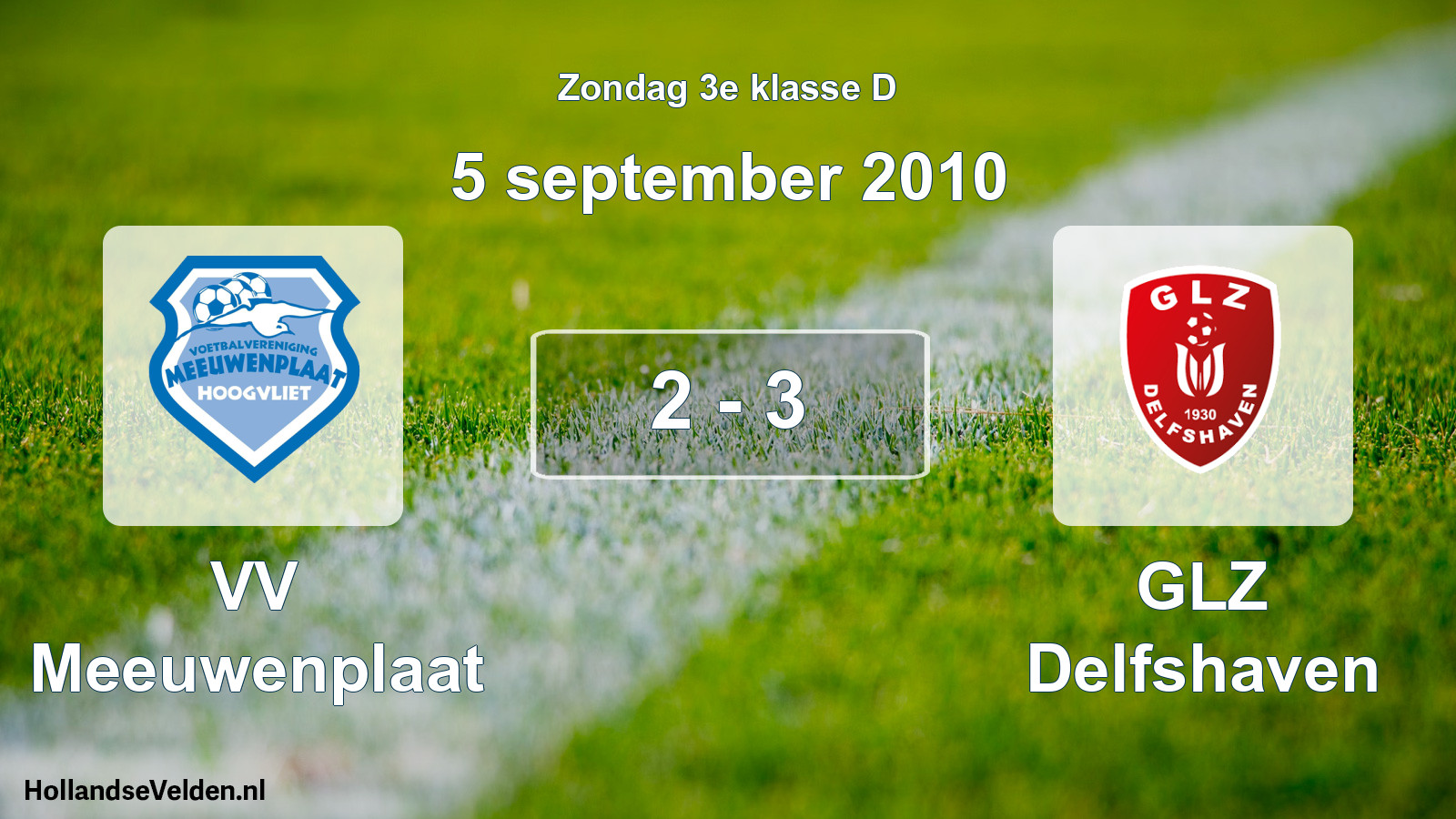 Total number of matches played: VV Meeuwenplaat - GLZ Delfshaven 2 - 3 (5 September 2010)