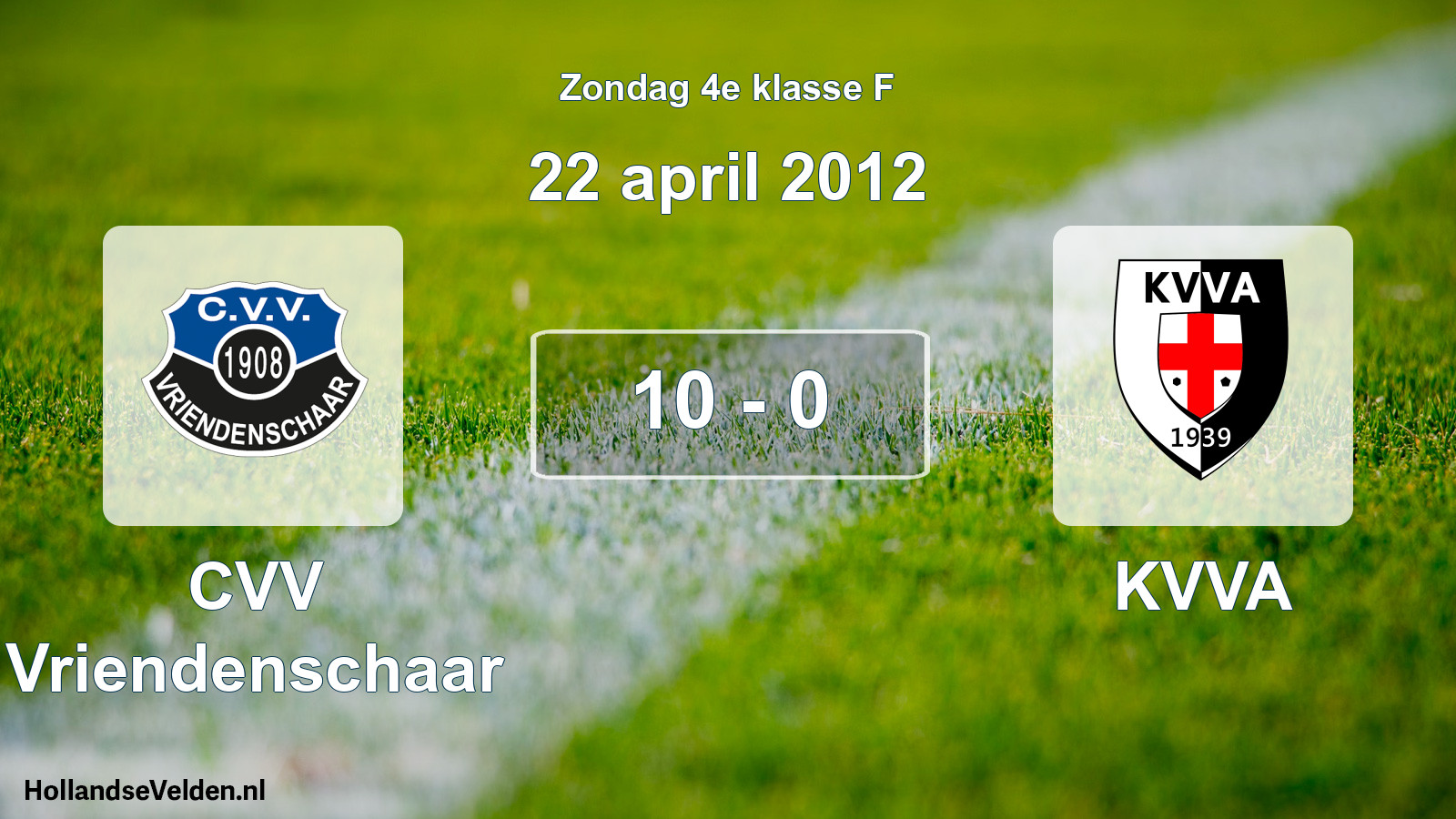 Total number of matches played: CVV Vriendenschaar - KVVA 10 - 0 (22 April 2012)