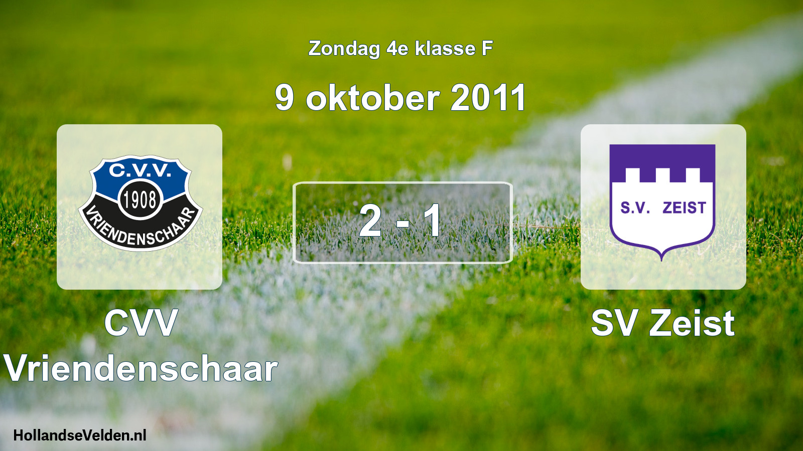 Total number of matches played: CVV Vriendenschaar - SV Zeist 2 - 1 (9 October 2011)