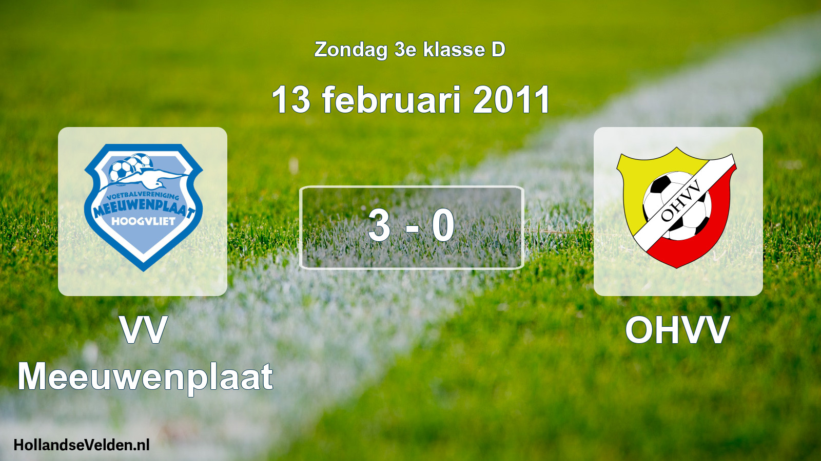Total number of matches played: VV Meeuwenplaat - OHVV 3 - 0 (13 February 2011)