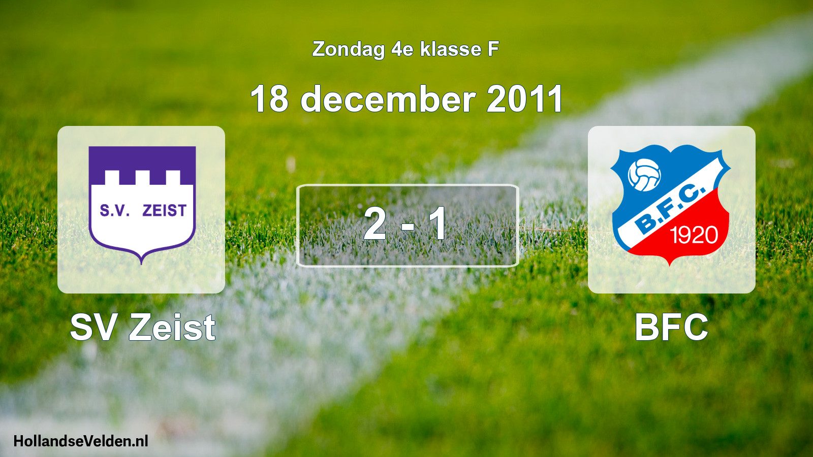 Total number of matches played: SV Zeist - BFC 2 - 1 (18 December 2011)