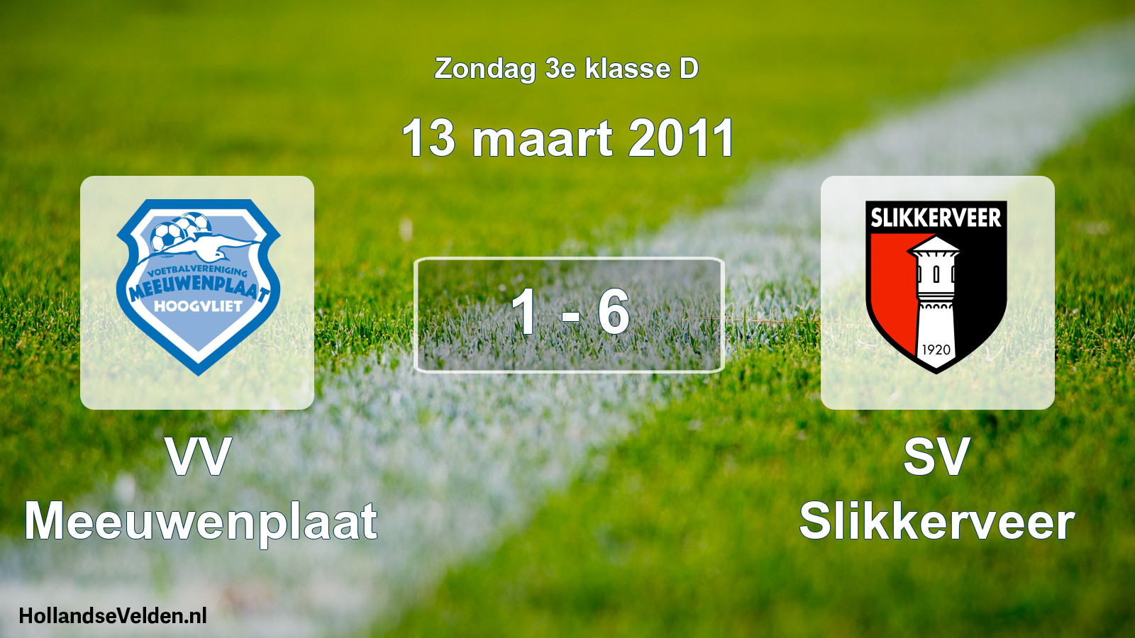 Total number of matches played: VV Meeuwenplaat - SV Slikkerveer 1 - 6 (13 March 2011)