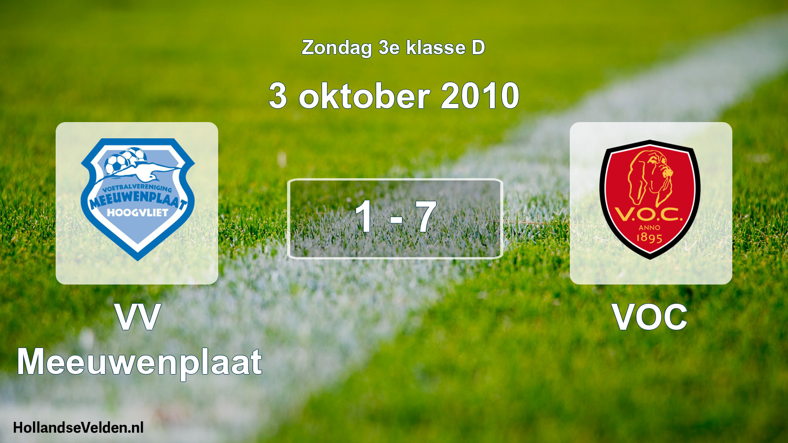Total number of matches played: VV Meeuwenplaat - VOC 1 - 7 (3 October 2010)