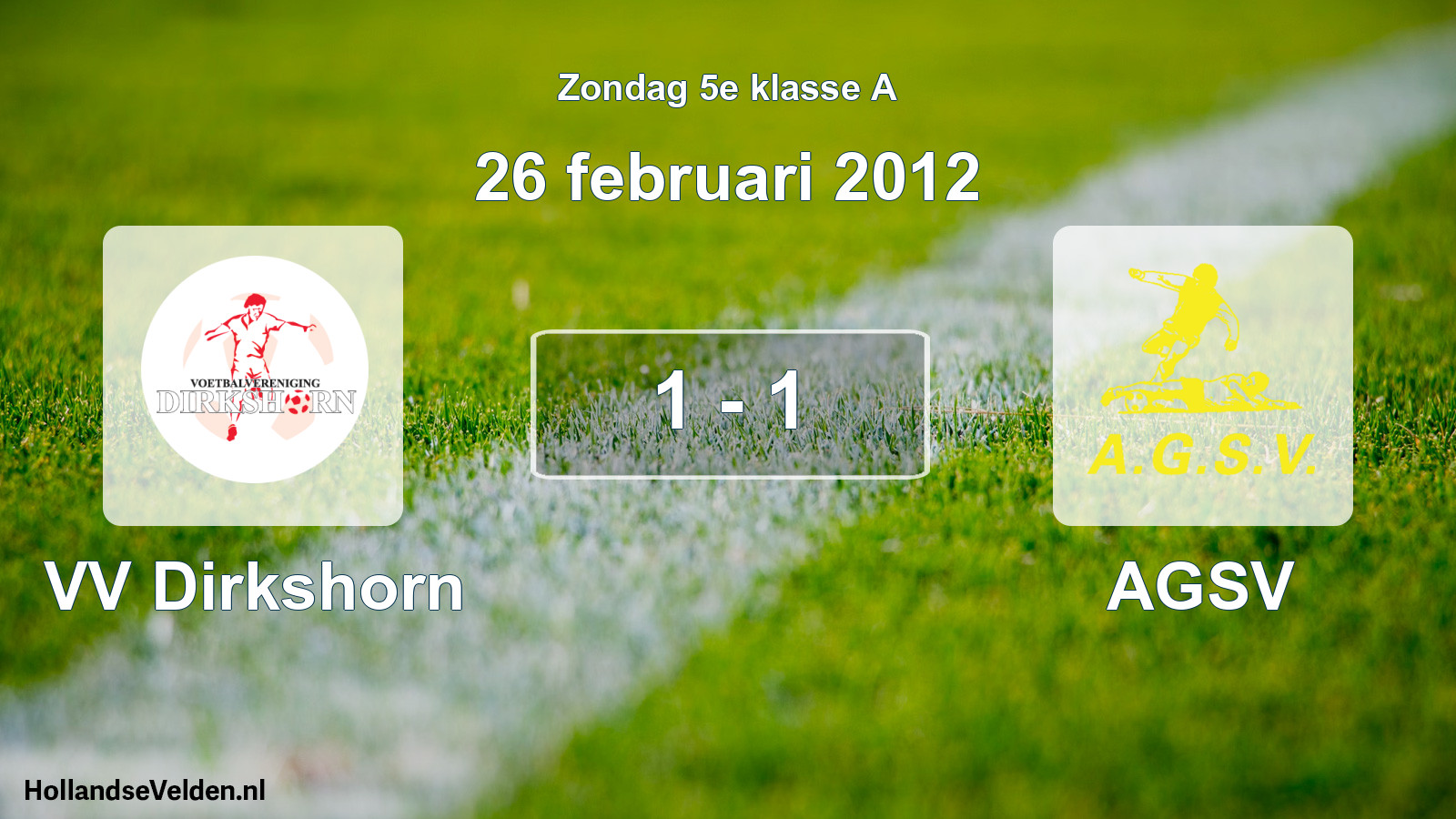 Total number of matches played: VV Dirkshorn - AGSV 1 - 1 (26 February 2012)