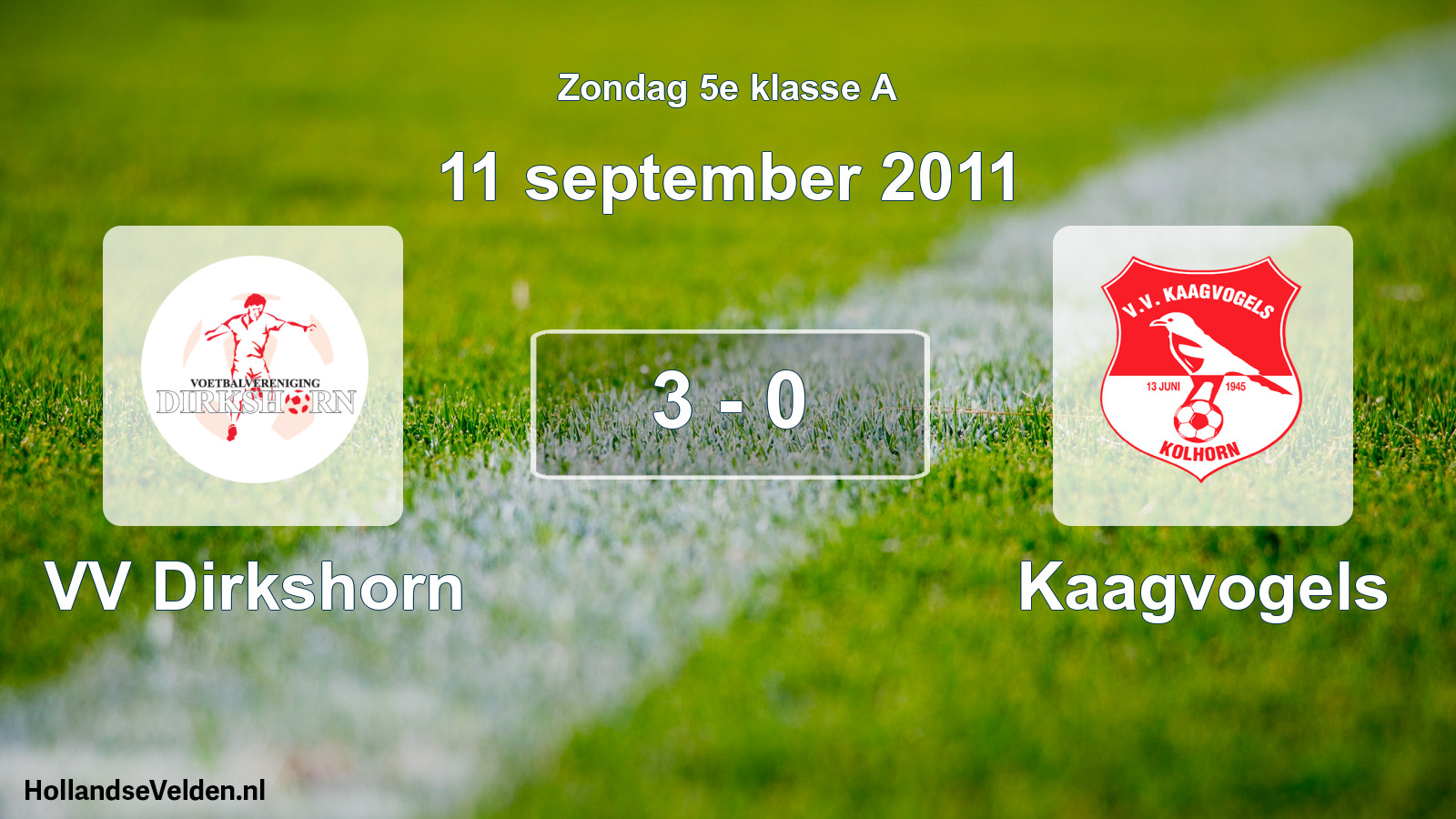 Total number of matches played: VV Dirkshorn - Kaagvogels 3 - 0 (11 September 2011)
