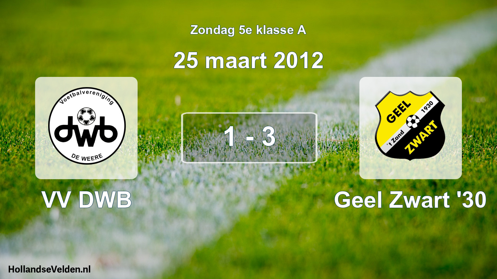 Total number of matches played: VV DWB - Geel Zwart '30 1 - 3 (25 March 2012)