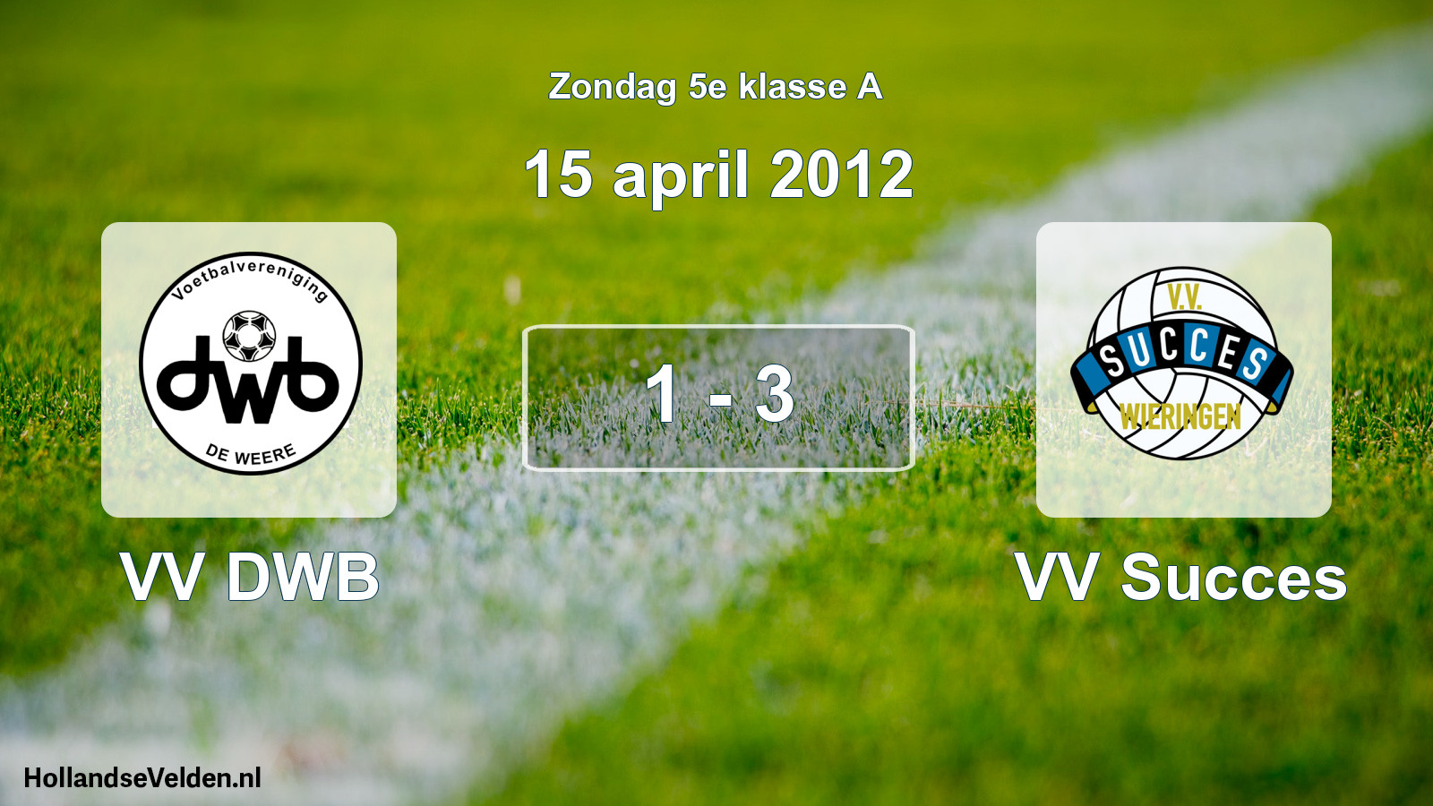 Total number of matches played: VV DWB - VV Succes 1 - 3 (15 April 2012)