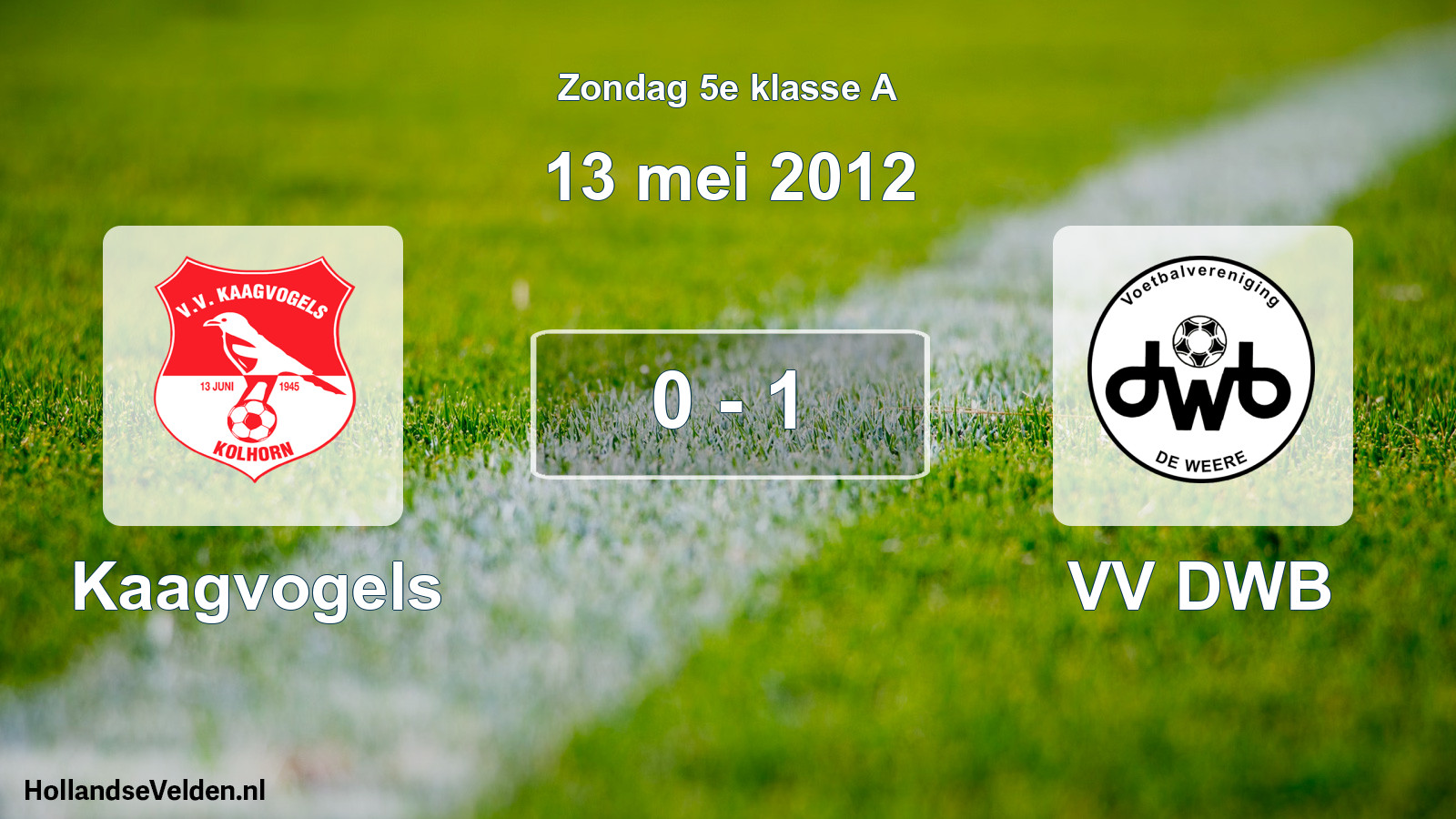 Total number of matches played: Kaagvogels - VV DWB 0 - 1 (13 May 2012)