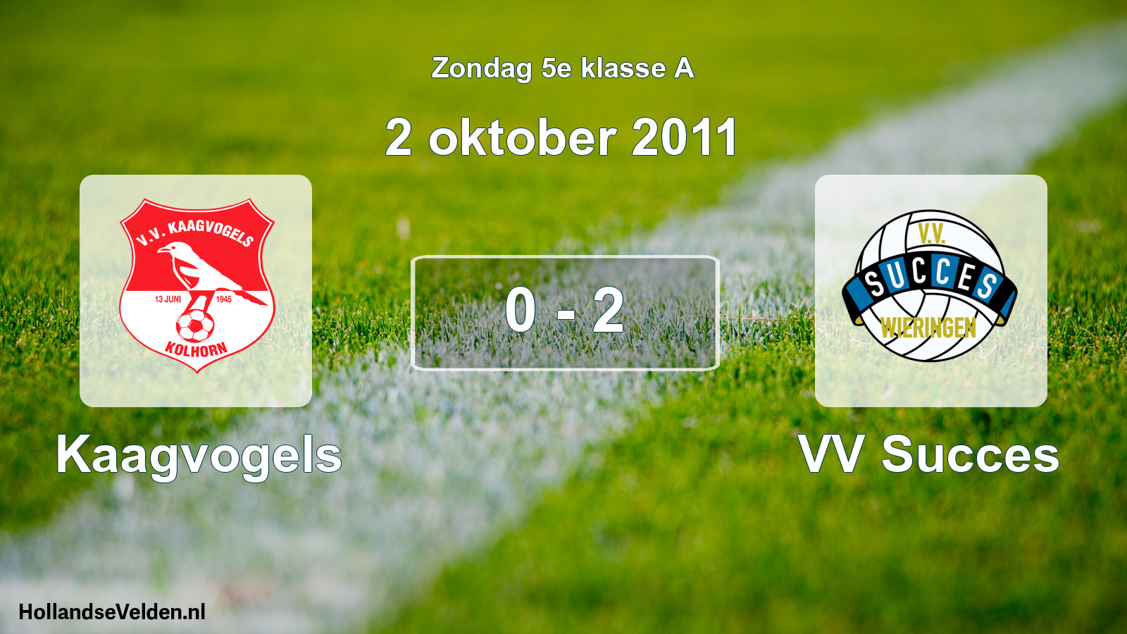 Total number of matches played: Kaagvogels - VV Succes 0 - 2 (2 October 2011)