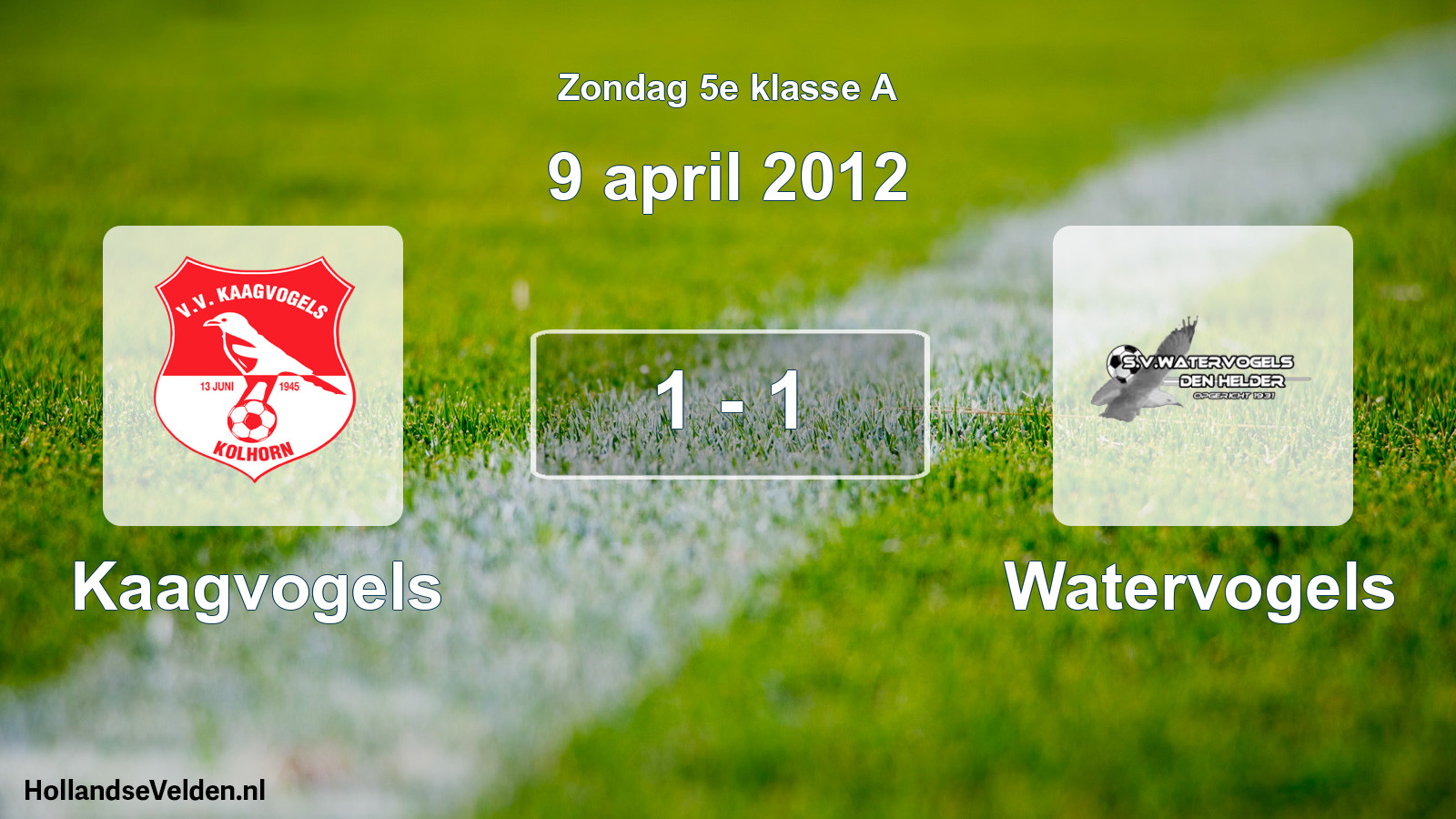 Total number of matches played: Kaagvogels - Watervogels 1 - 1 (9 April 2012)