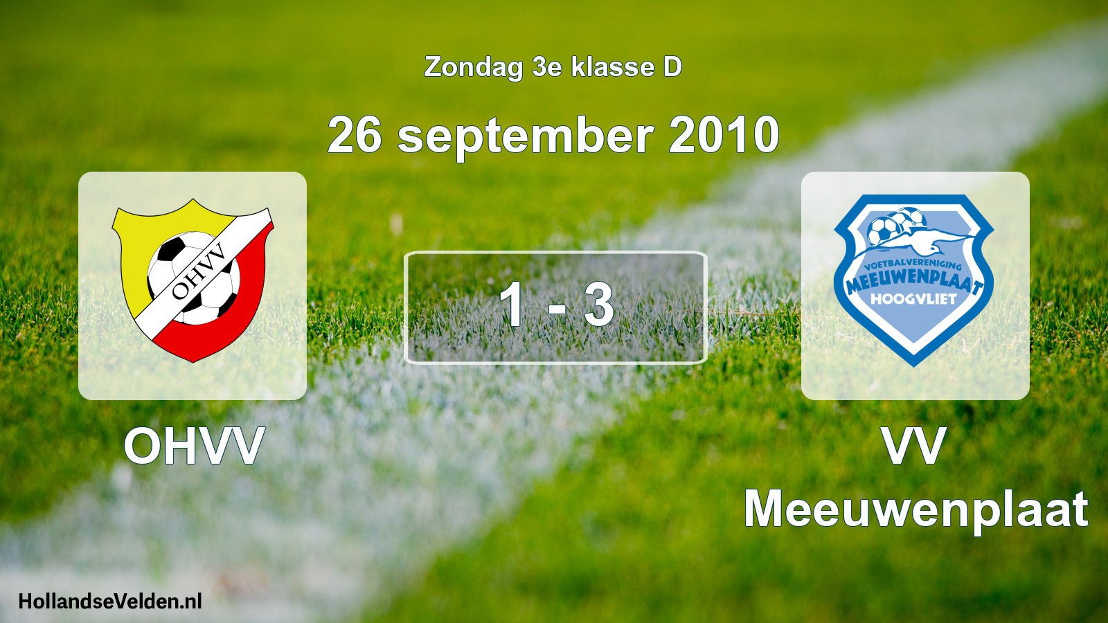 Total number of matches played: OHVV - VV Meeuwenplaat 1 - 3 (26 September 2010)