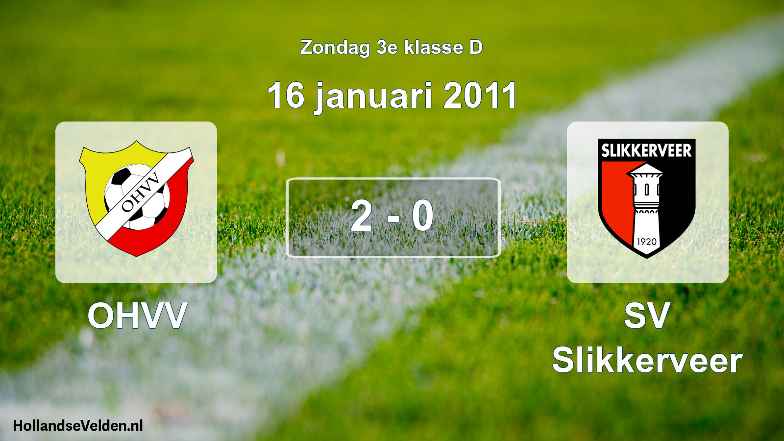 Total number of matches played: OHVV - SV Slikkerveer 2 - 0 (16 January 2011)
