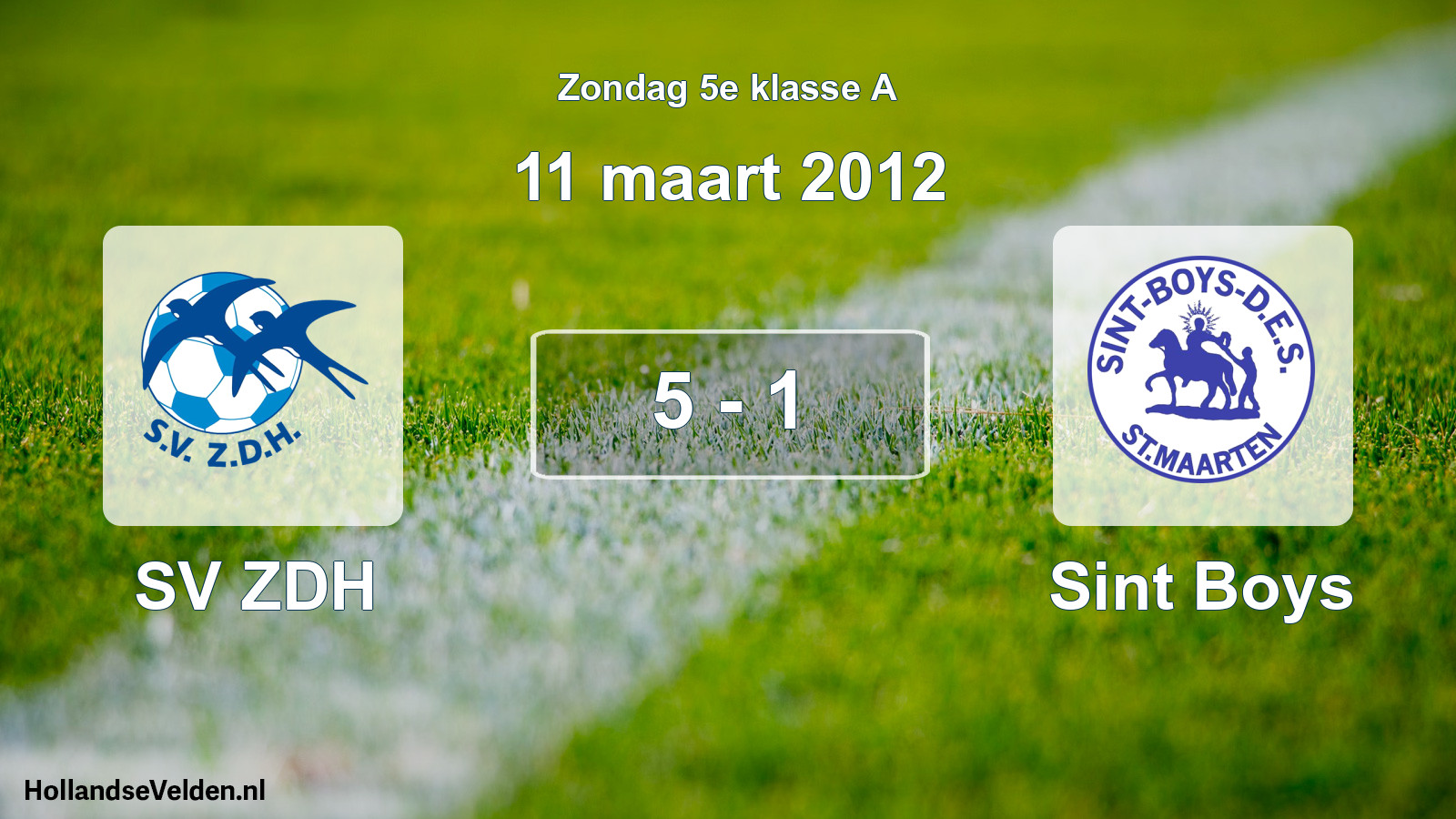 Total number of matches played: SV ZDH - Sint Boys 5 - 1 (11 March 2012)