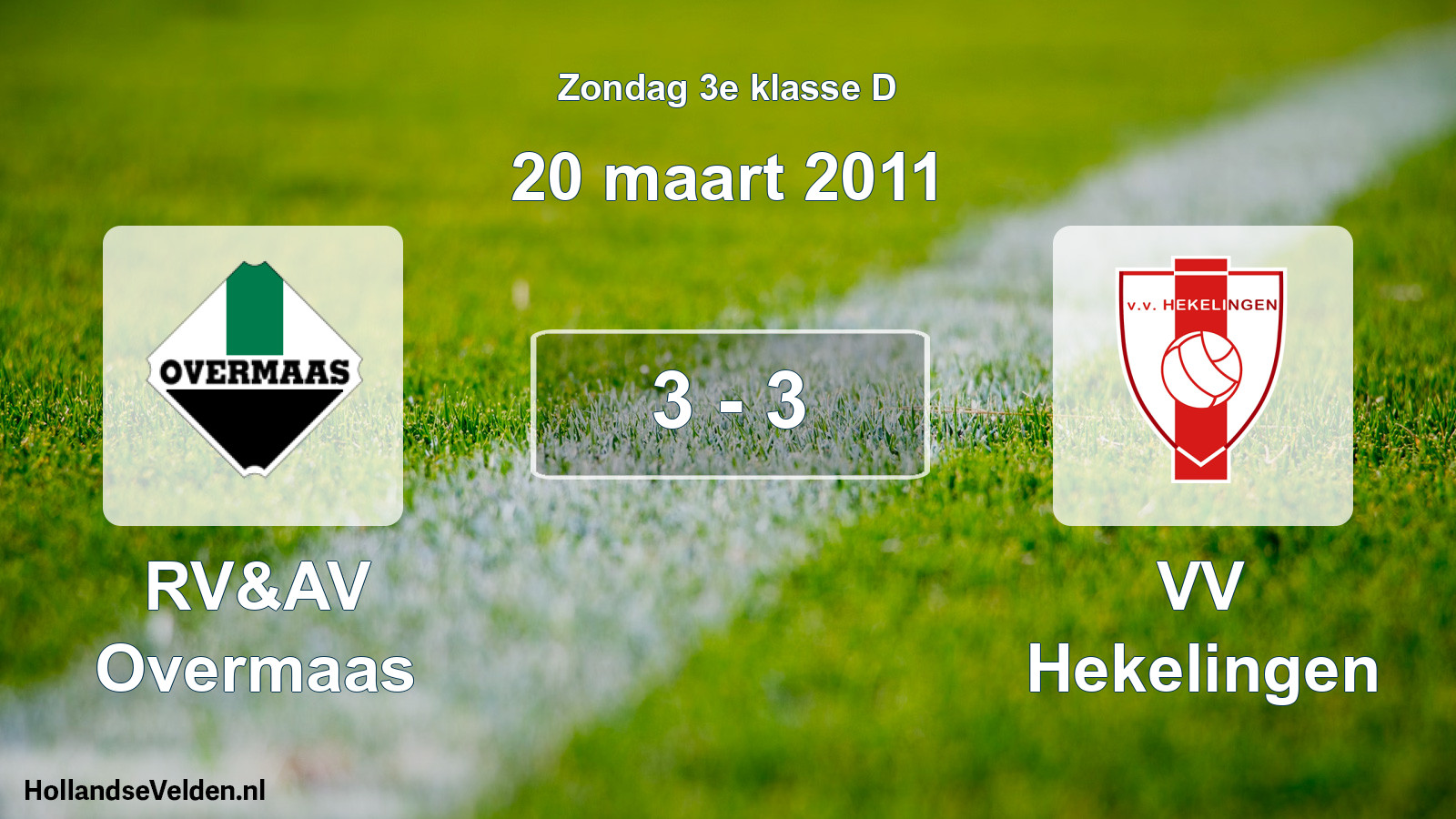 Total number of matches played: RV&AV Overmaas - VV Hekelingen 3 - 3 (20 March 2011)
