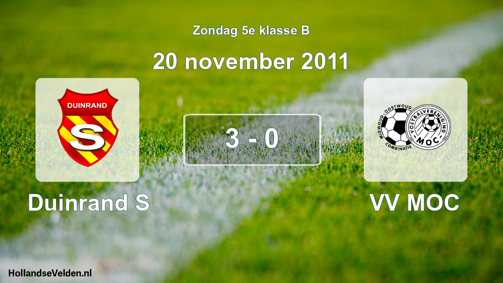 Total number of matches played: Duinrand S - VV MOC 3 - 0 (20 November 2011)