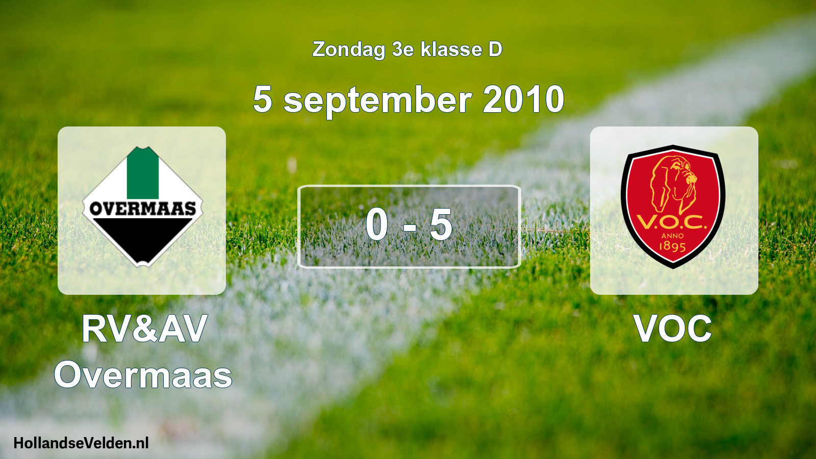 Total number of matches played: RV&AV Overmaas - VOC 0 - 5 (5 September 2010)
