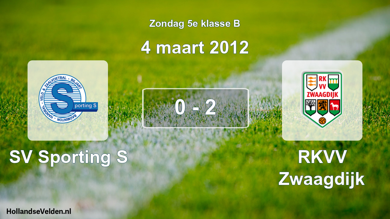 Total number of matches played: SV Sporting S - RKVV Zwaagdijk 0 - 2 (4 March 2012)