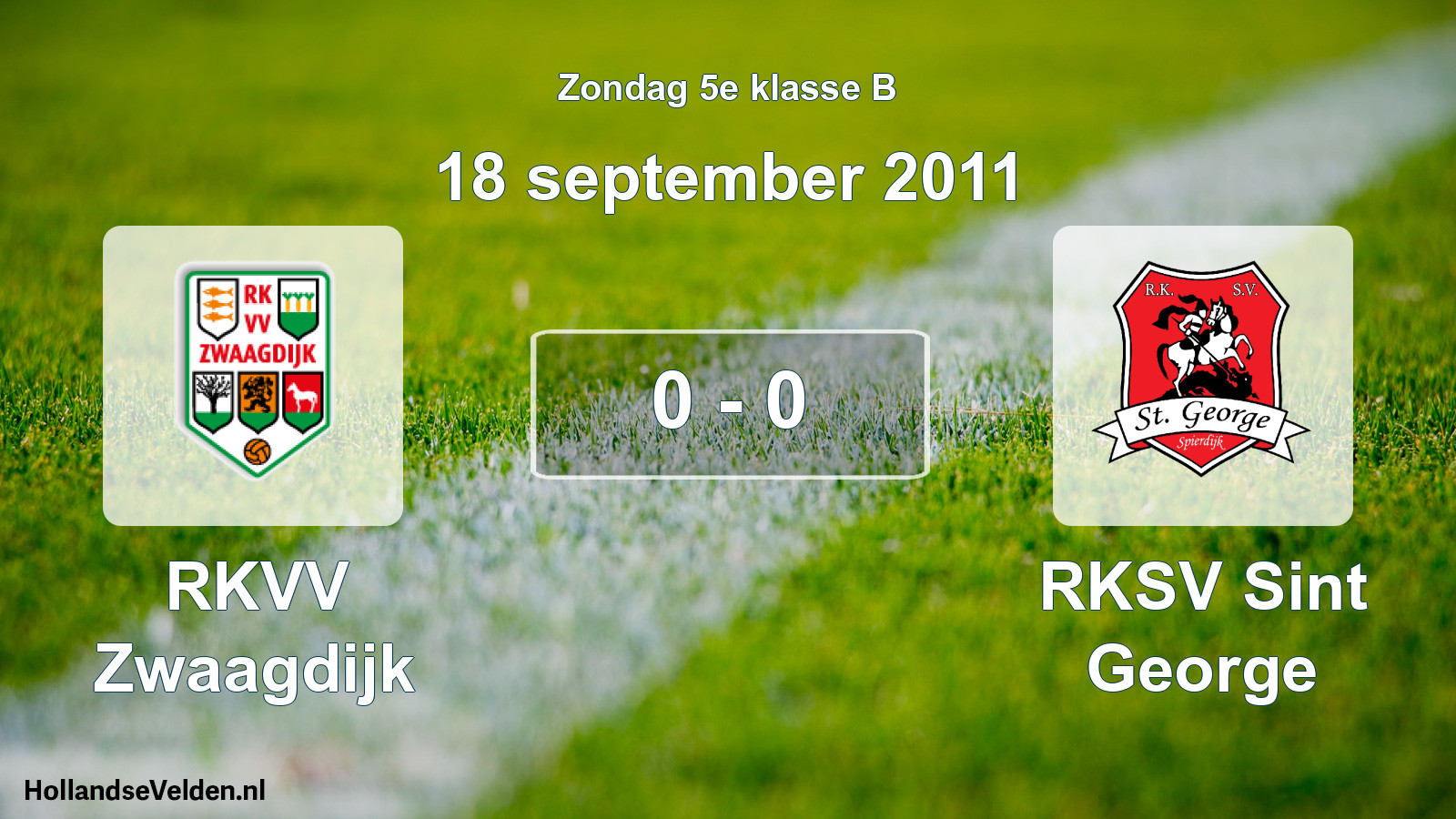 Total number of matches played: RKVV Zwaagdijk - RKSV Sint George 0 - 0 (18 September 2011)