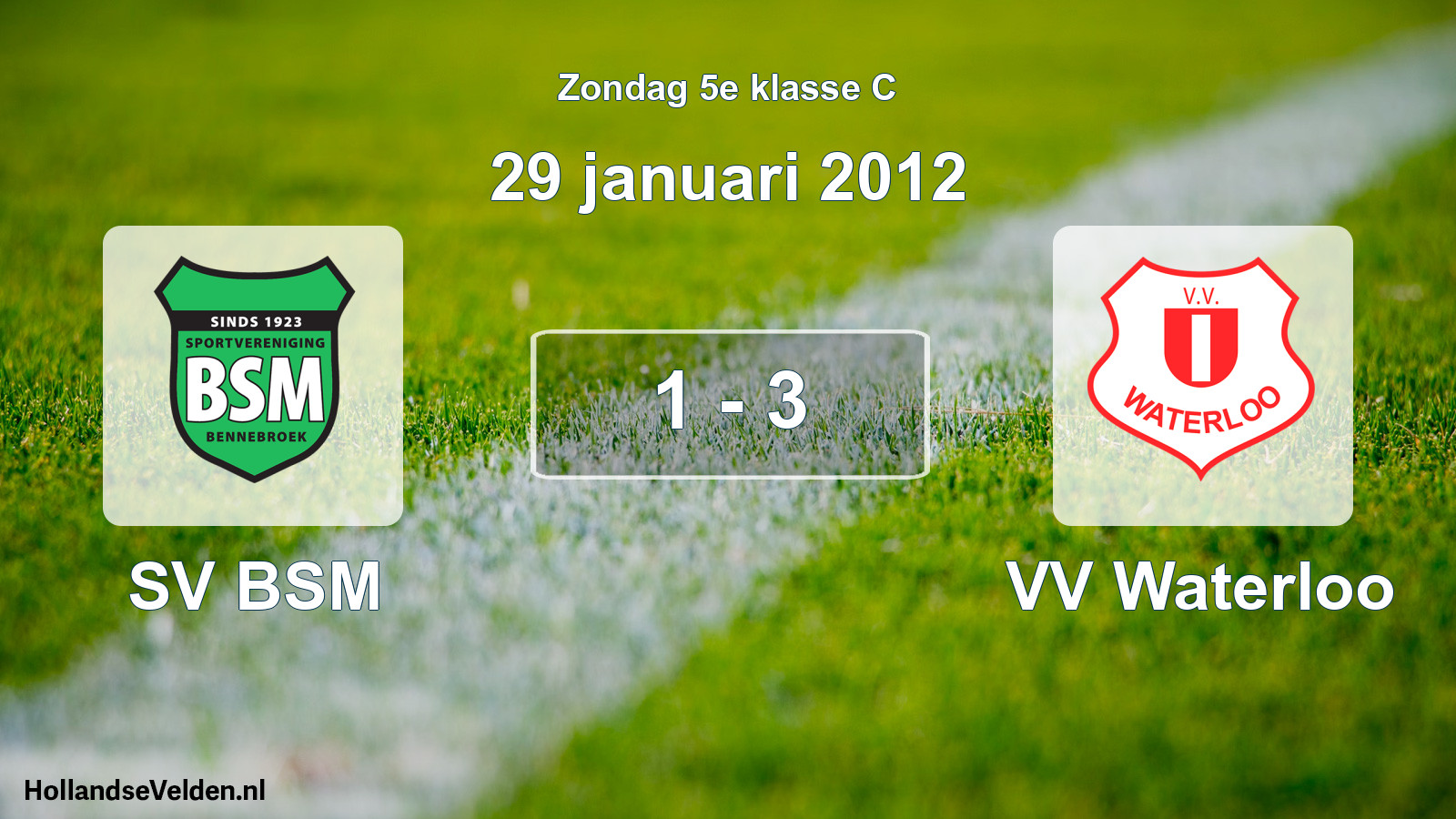 Total number of matches played: SV BSM - VV Waterloo 1 - 3 (29 January 2012)
