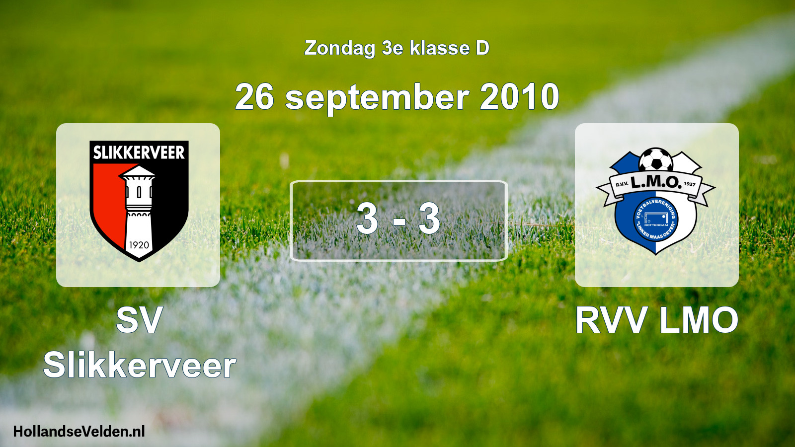 Total number of matches played: SV Slikkerveer - RVV LMO 3 - 3 (26 September 2010)