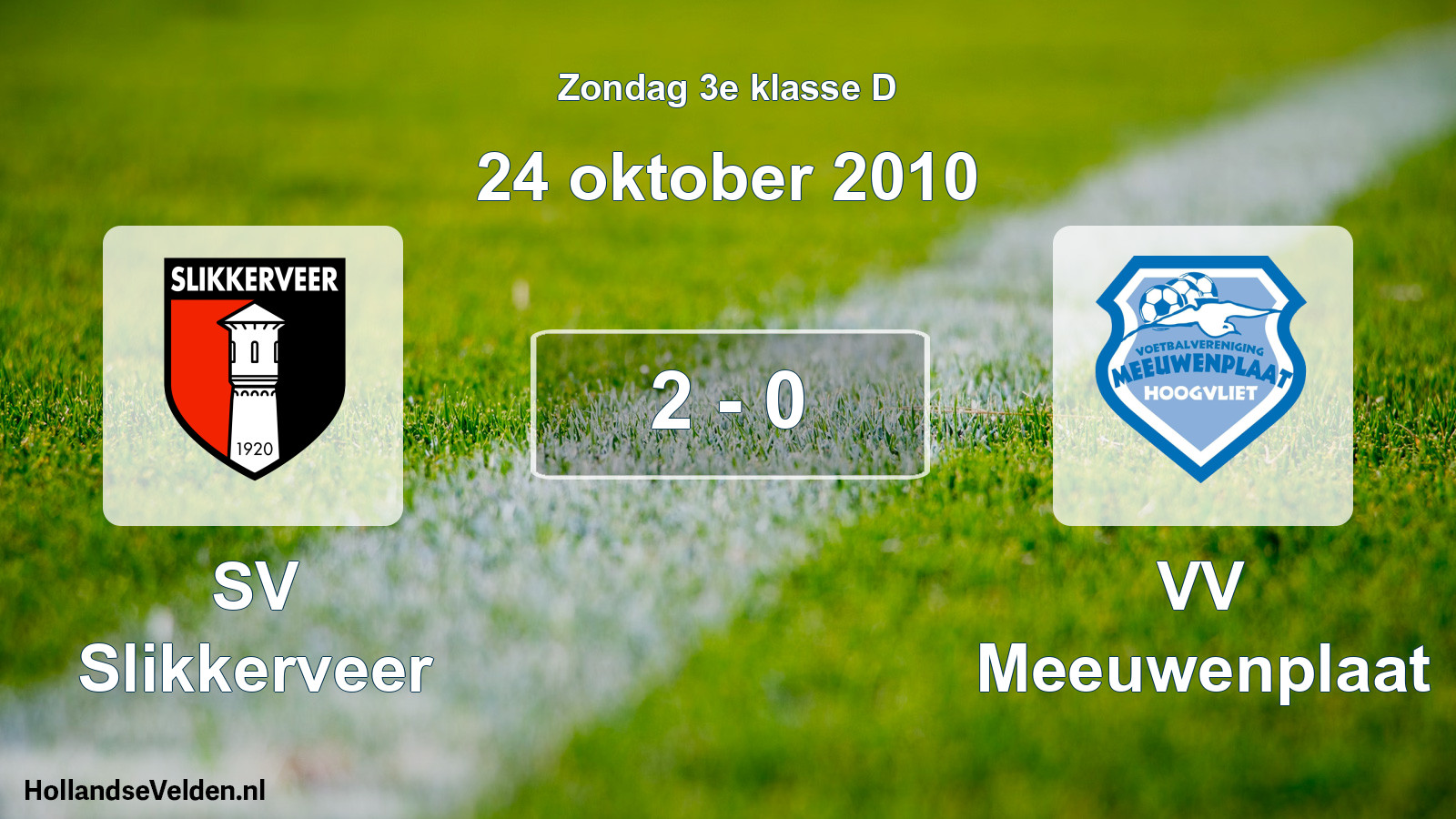 Total number of matches played: SV Slikkerveer - VV Meeuwenplaat 2 - 0 (24 October 2010)