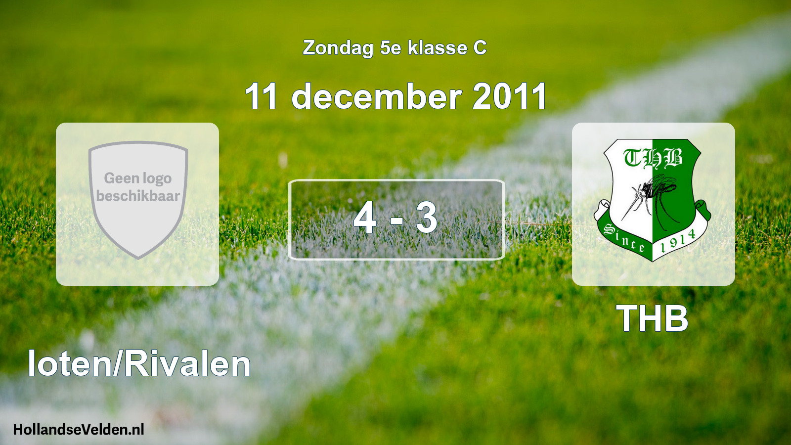 Total number of matches played: Sloten/Rivalen - THB 4 - 3 (11 December 2011)