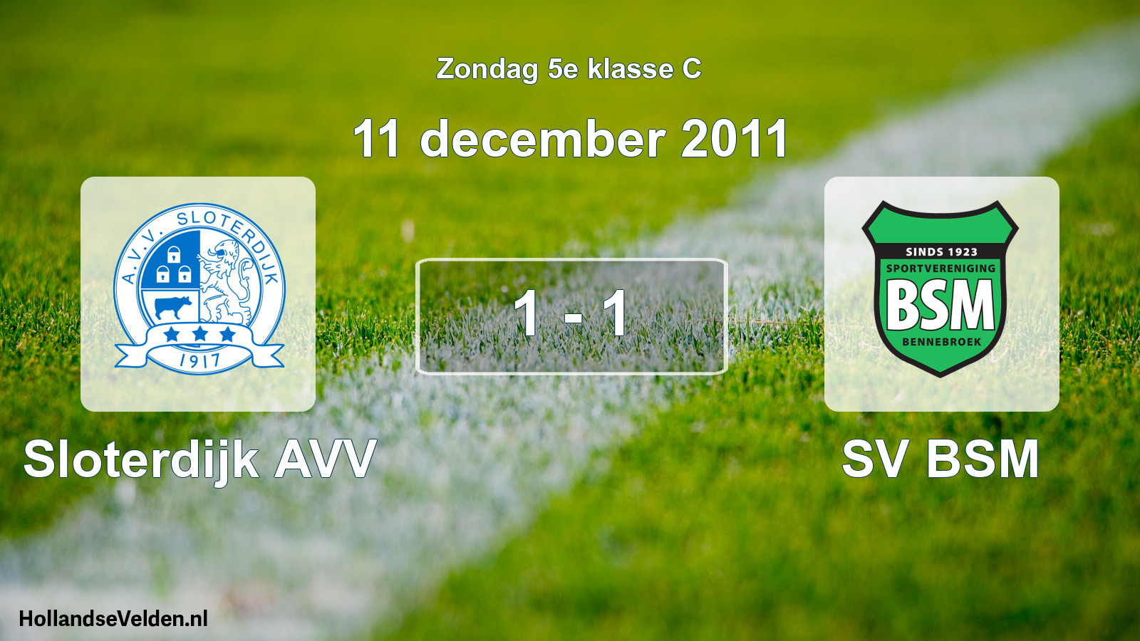 Total number of matches played: Sloterdijk AVV - SV BSM 1 - 1 (11 December 2011)