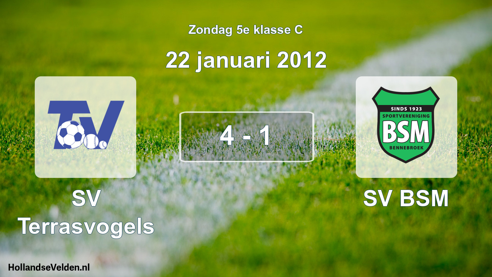 Total number of matches played: SV Terrasvogels - SV BSM 4 - 1 (22 January 2012)